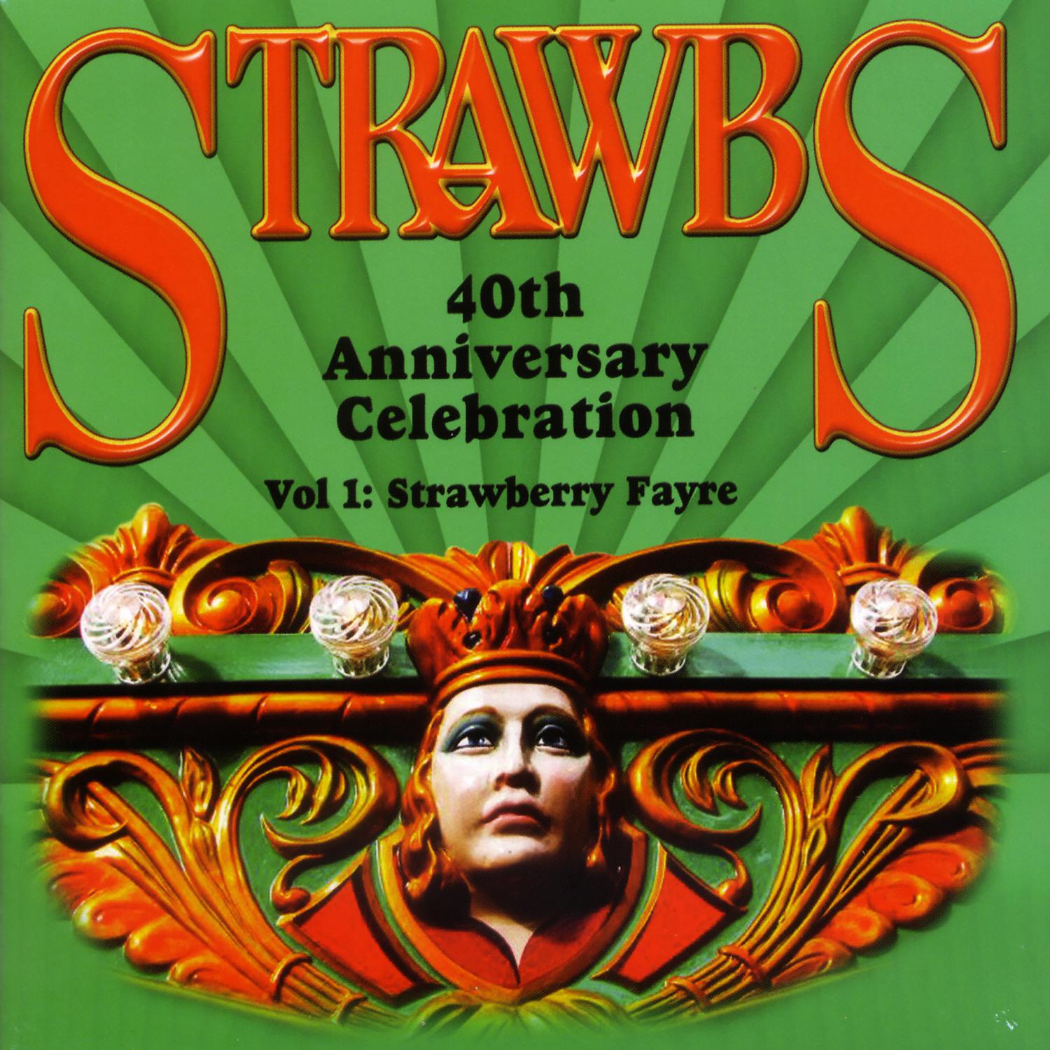 Постер альбома 40th Anniversary Celebration, Vol. 1: Strawberry Fayre