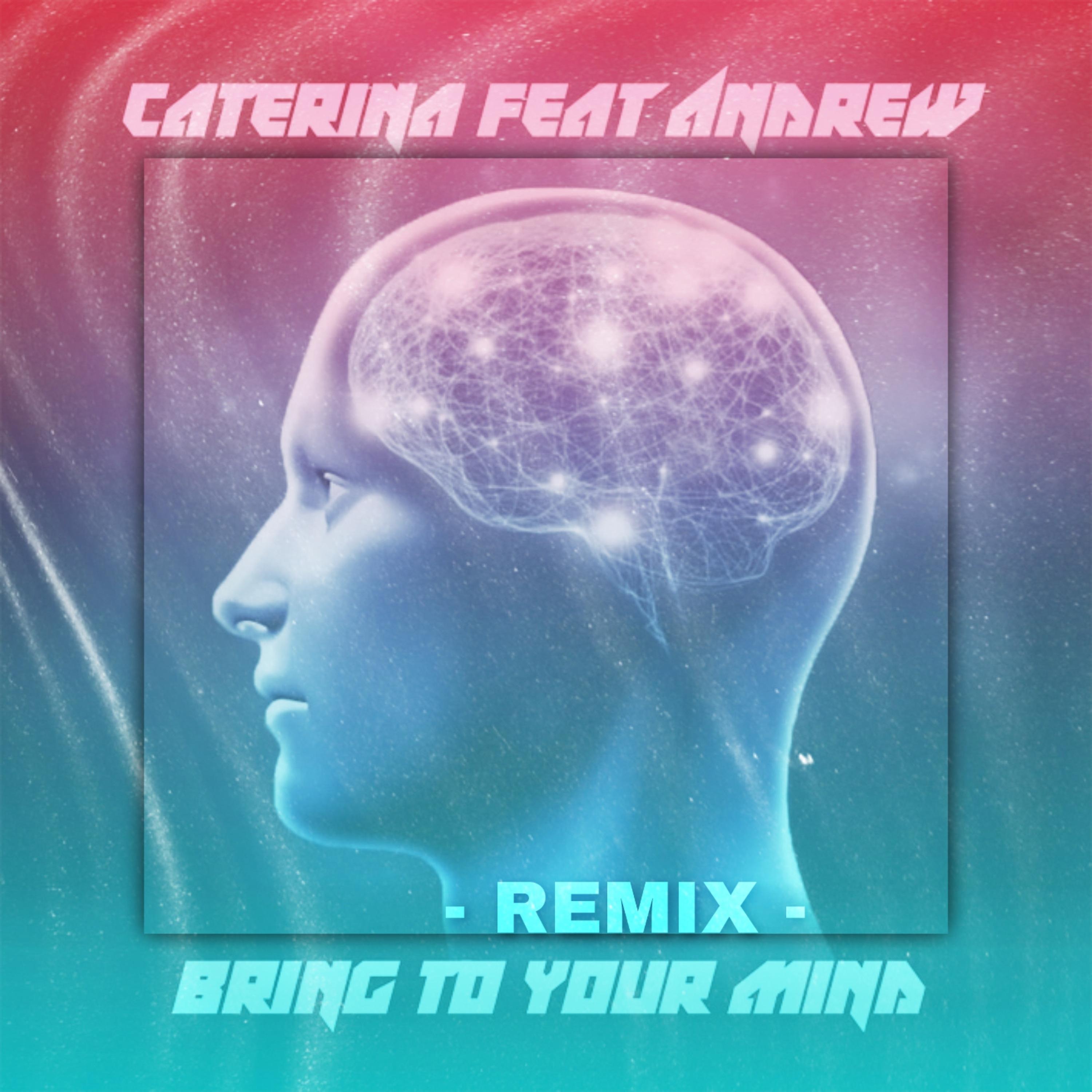 Постер альбома Bring To Your Mind (Remix)