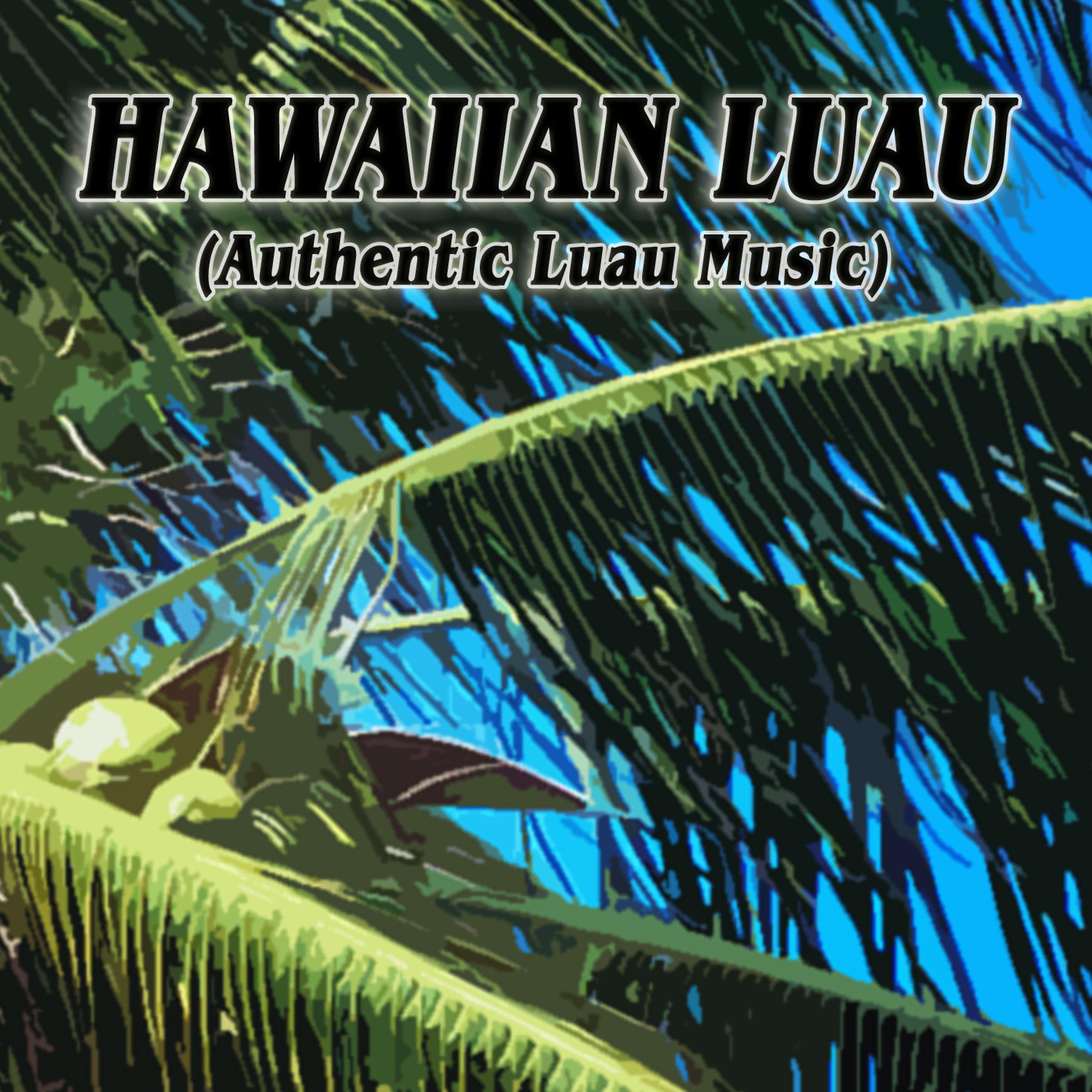 Постер альбома Hawaiian Luau (Authentic Luau Music)