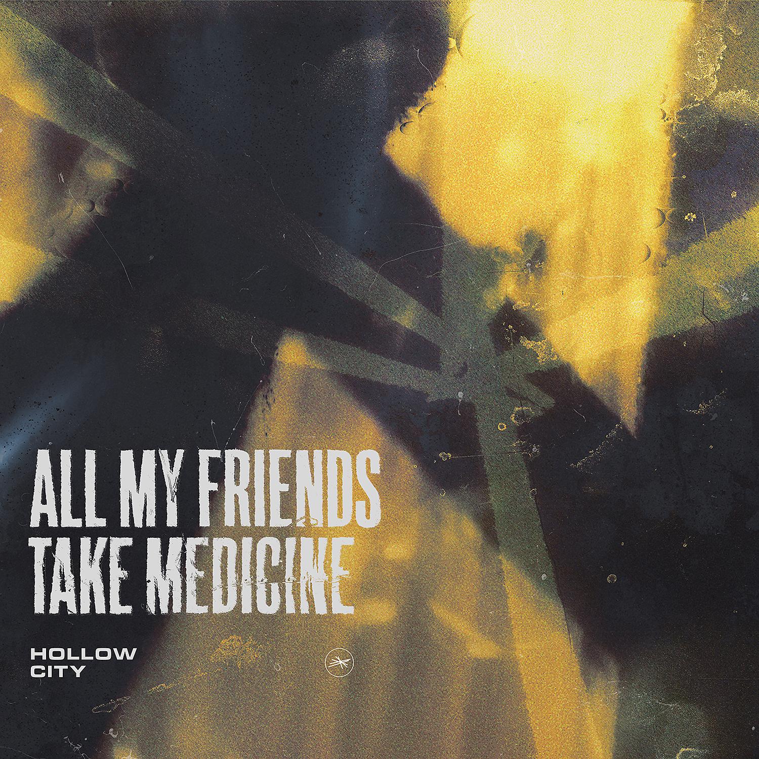 Постер альбома All My Friends Take Medicine