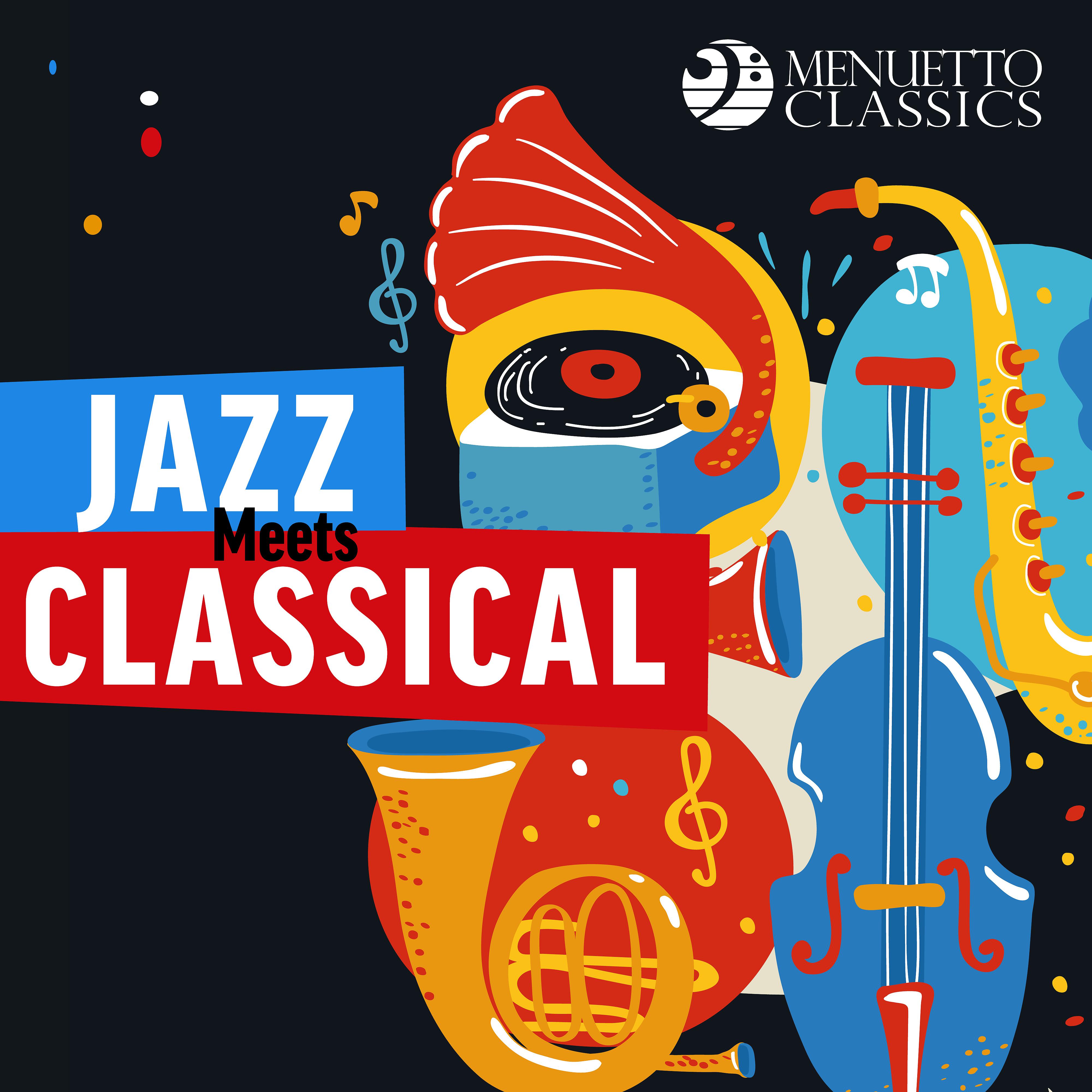 Постер альбома Jazz Meets Classical (30 Stunning Crossovers)