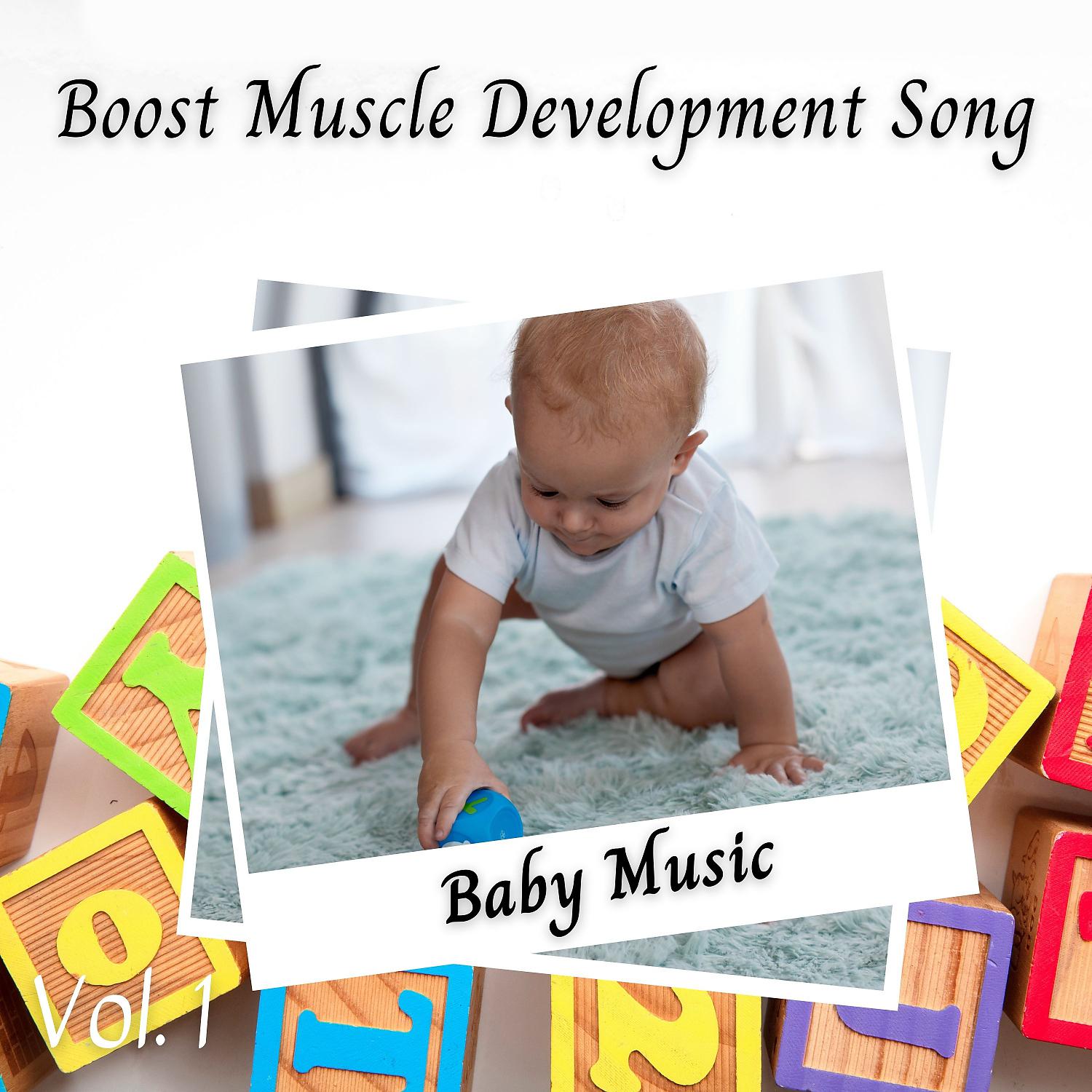 Постер альбома Baby Music: Boost Muscle Development Song Vol. 1