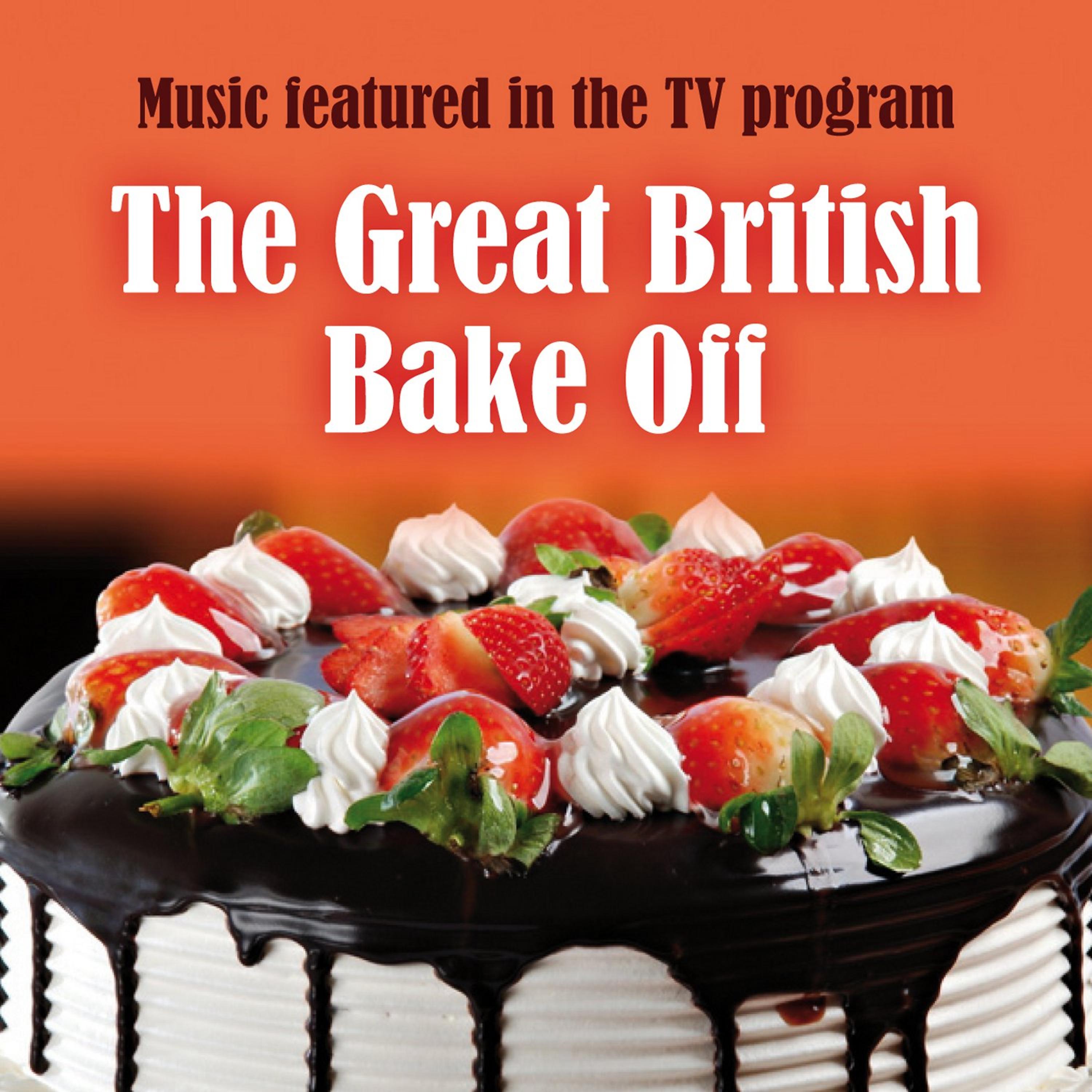 Постер альбома Music Featured in the T.V. Program: The Great British Bake Off