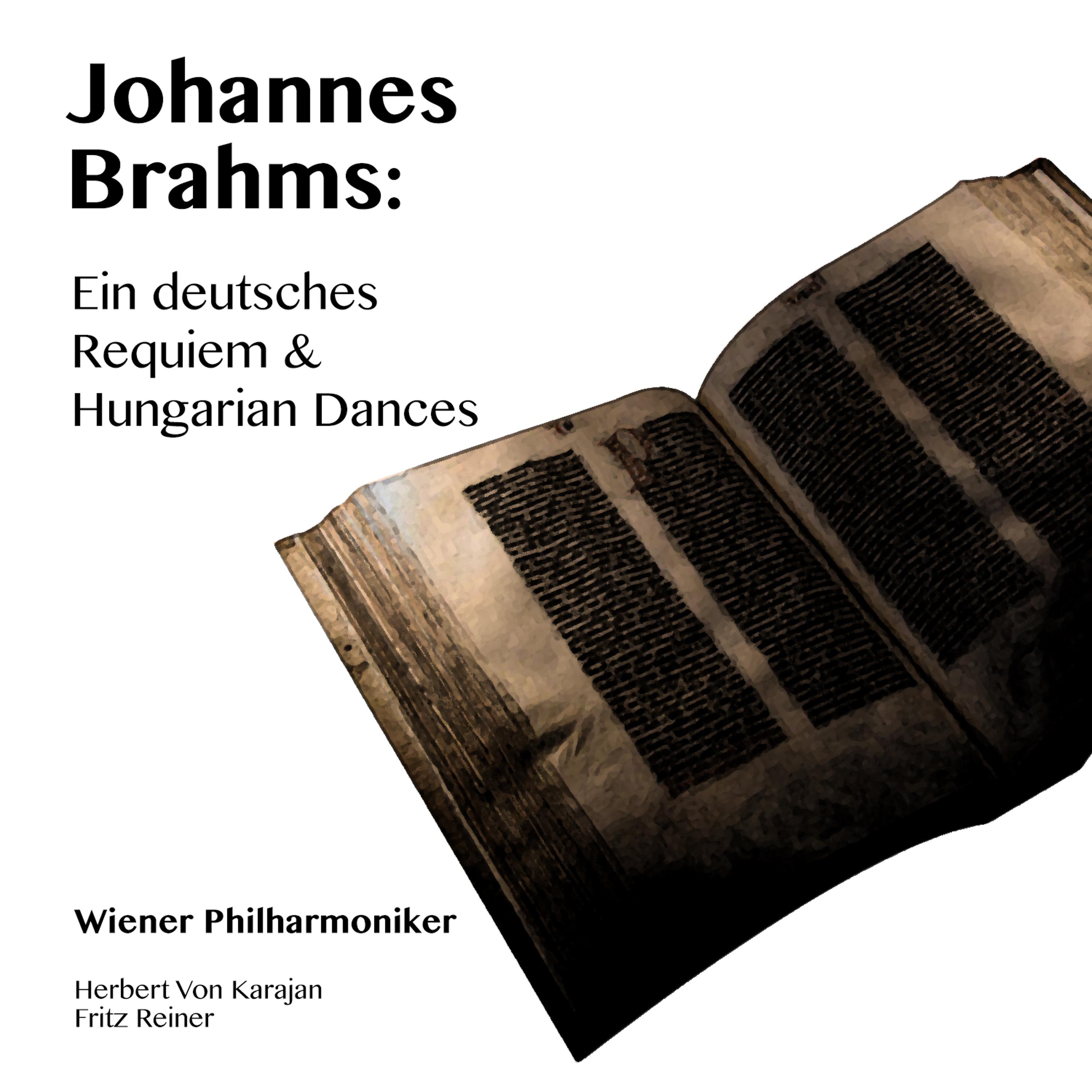 Постер альбома Johannes Brahms: Ein Deutsches Requiem & Hungarian Dances