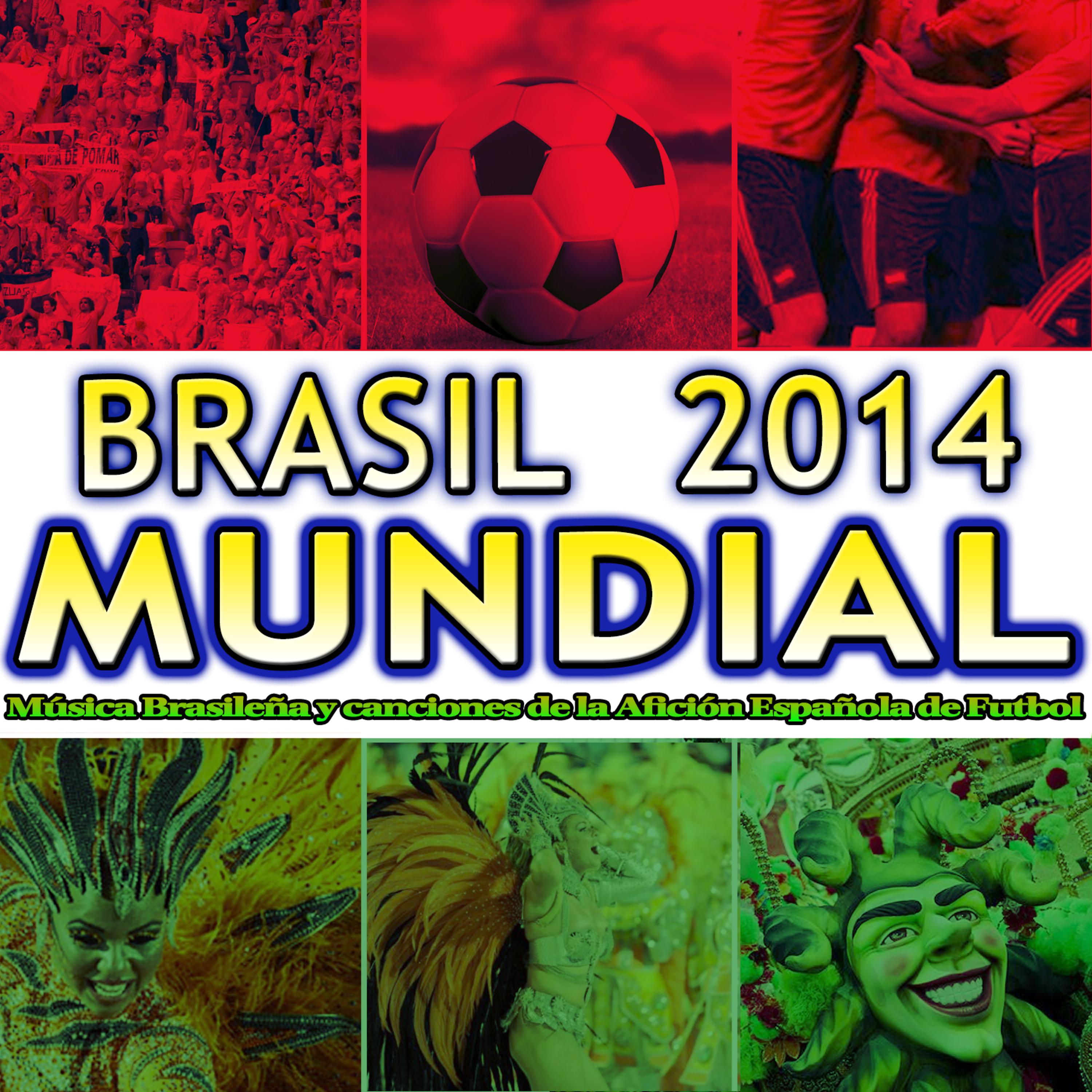 Постер альбома Brasil 2014 Mundial. Música Brasileña y Canciones de la Afición Española de Futbol