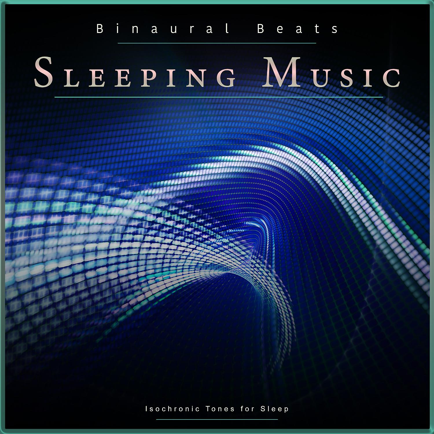Постер альбома Binaural Beats Sleeping Music: Isochronic Tones for Sleep