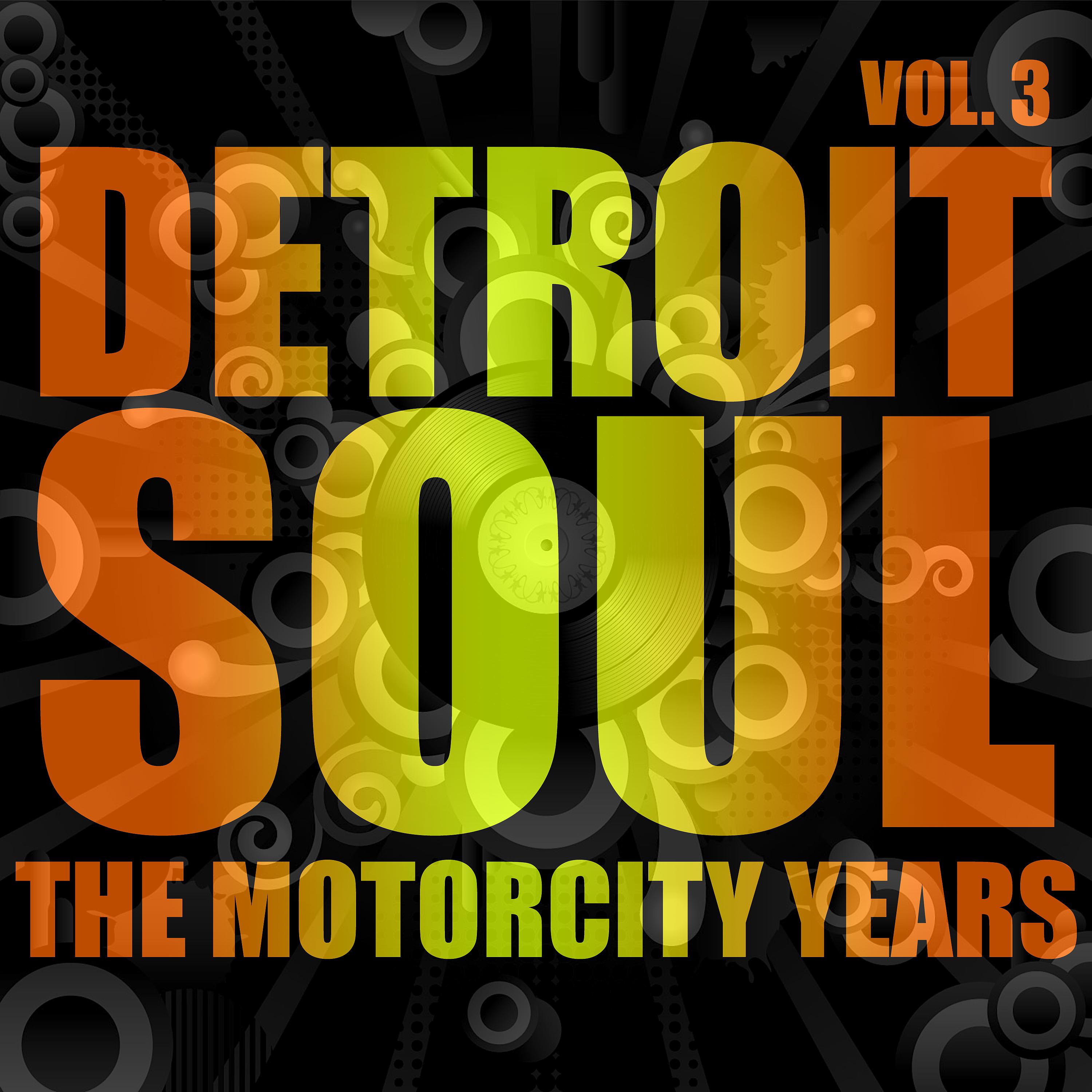 Постер альбома Detroit Soul, The Motorcity Years, Vol. 3