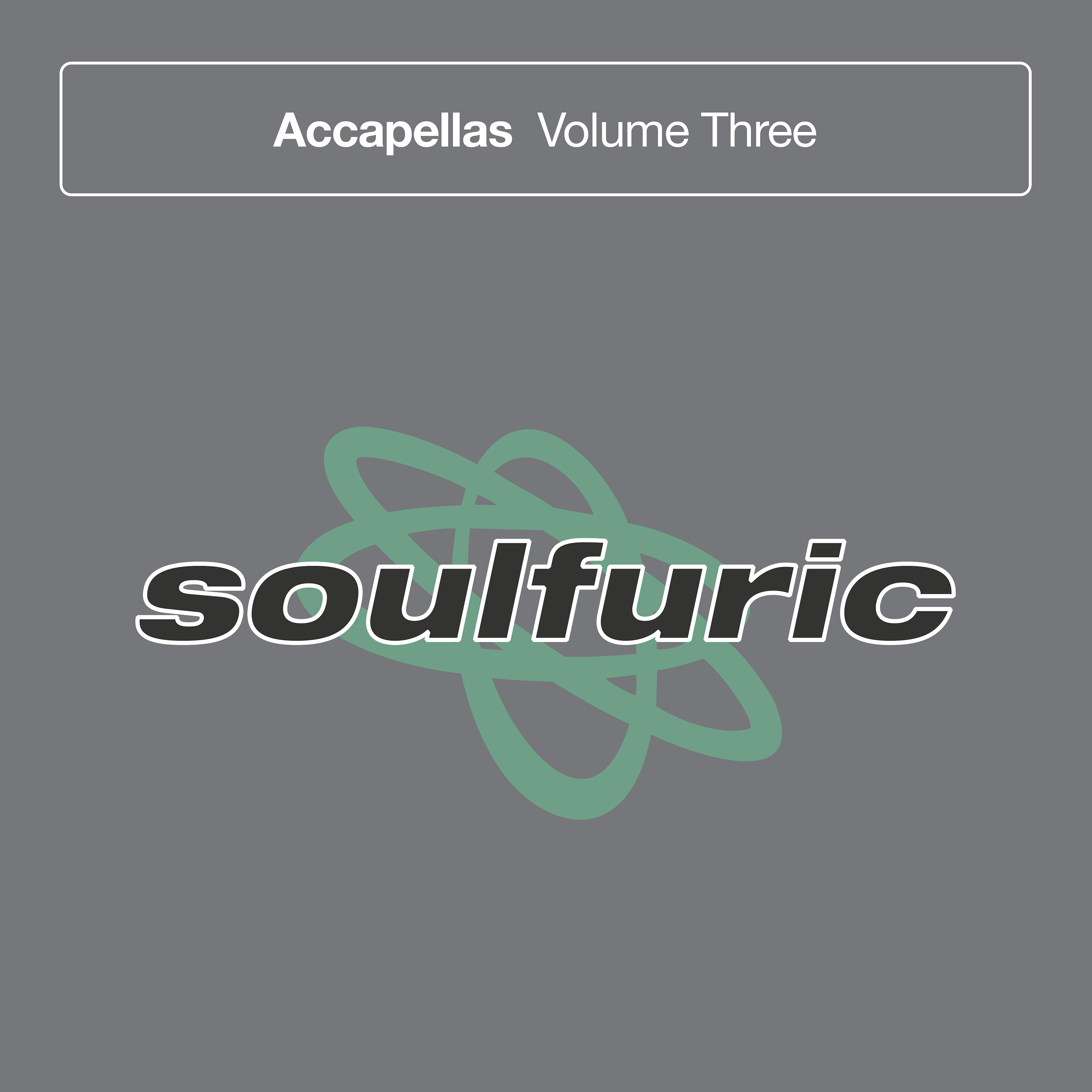 Постер альбома Soulfuric Accapellas, Vol. 3