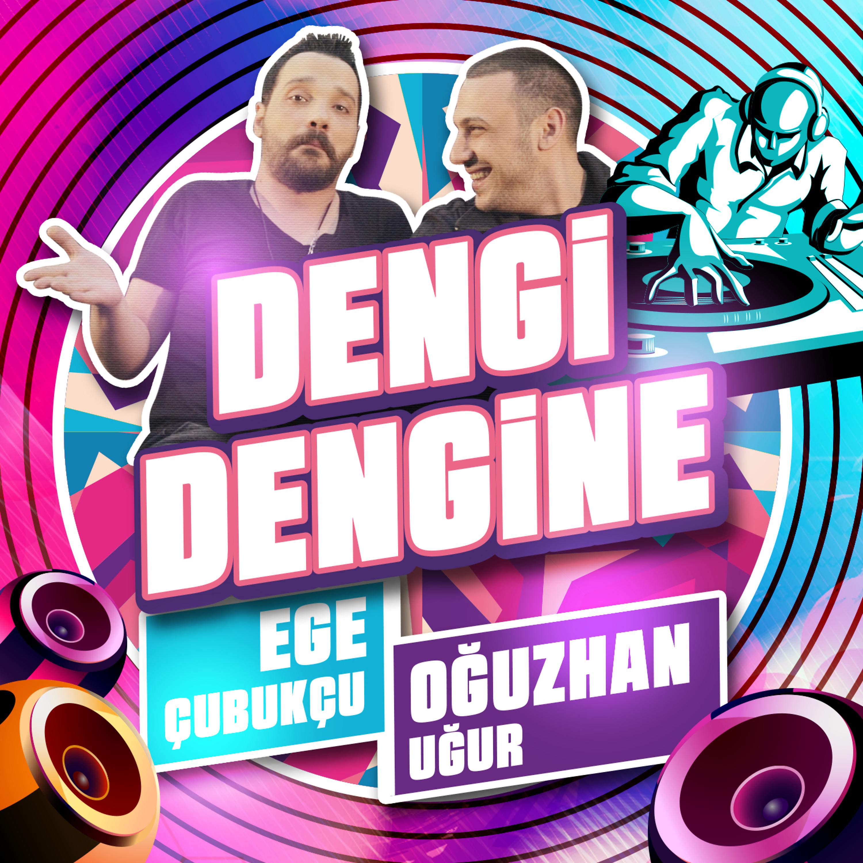 Постер альбома Dengi Dengine (feat. Ege Çubukçu)