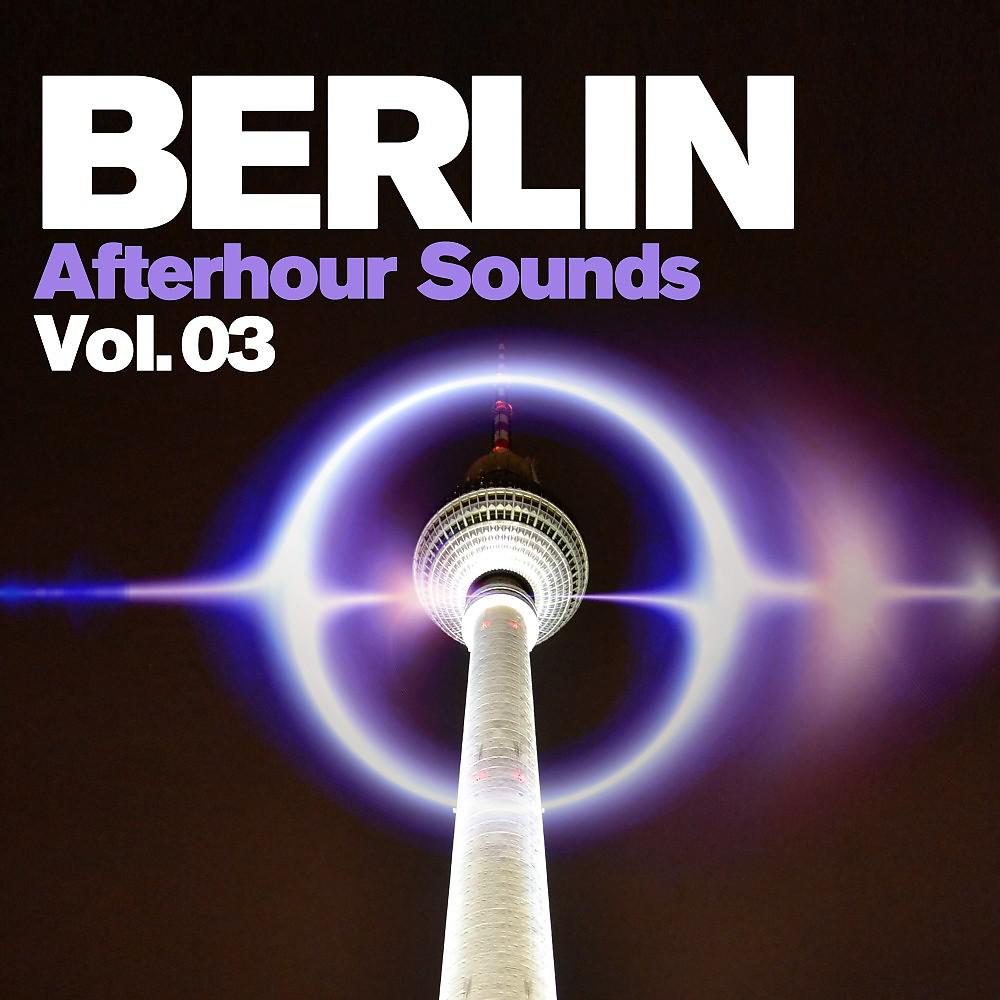 Постер альбома Berlin Afterhour Sounds, Vol. 3
