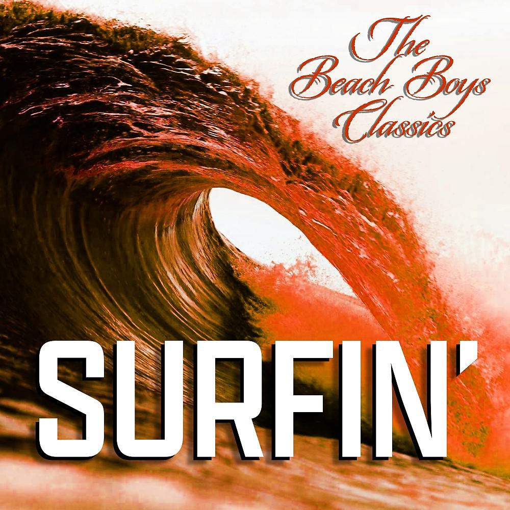 Постер альбома Surfin' (The Beach Boys Classics)