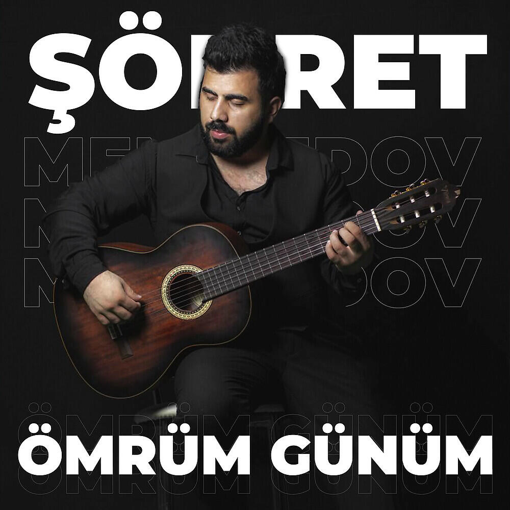 Sohret Memmedov - Ömrüm Günüm