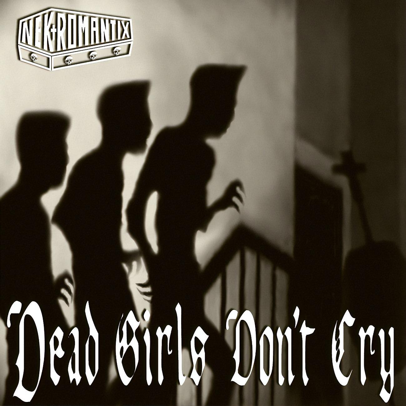 Постер альбома Dead Girls Don't Cry