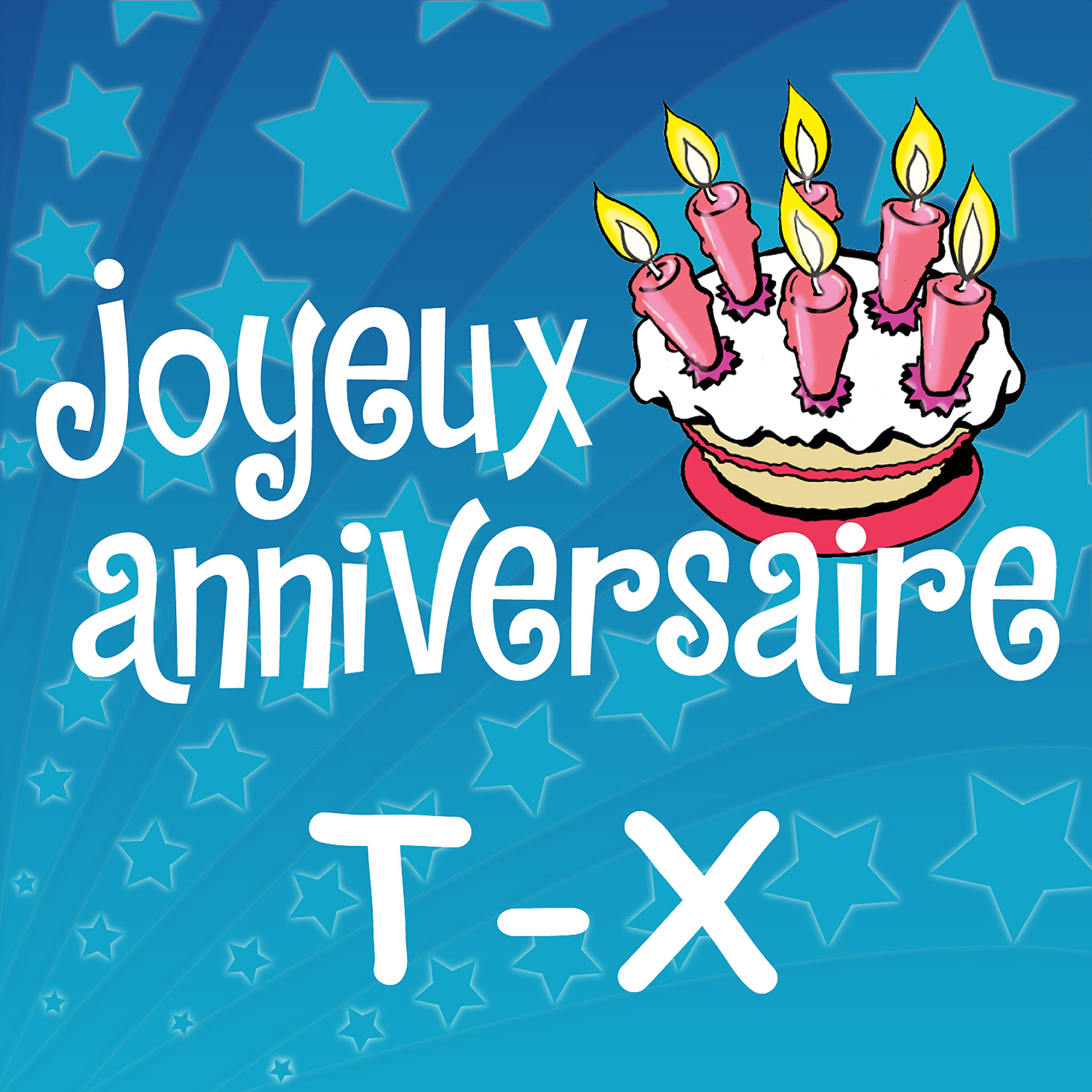 Joyeux Anniversaire - Joyeux Anniversaire Xavier