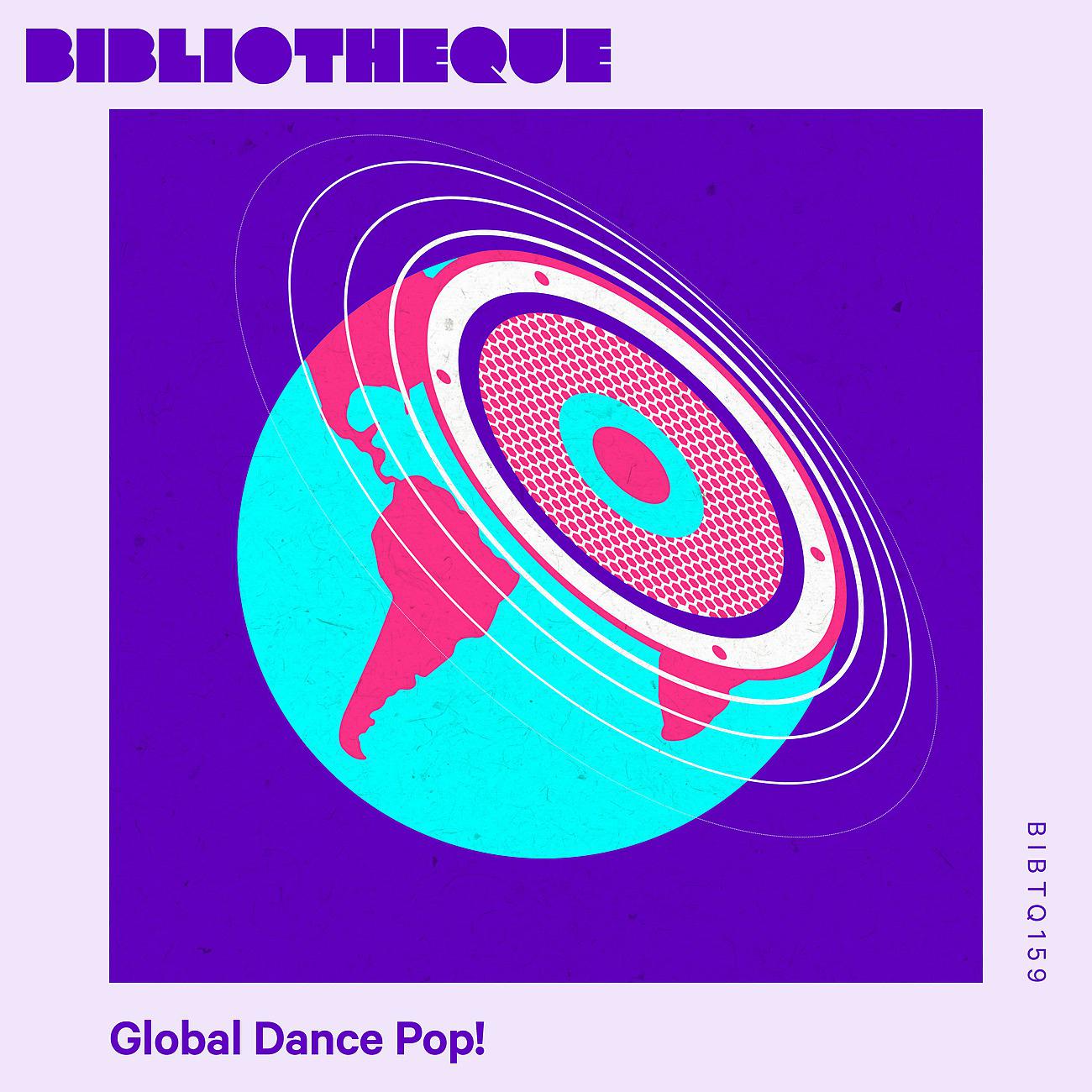 Постер альбома Global Dance Pop!