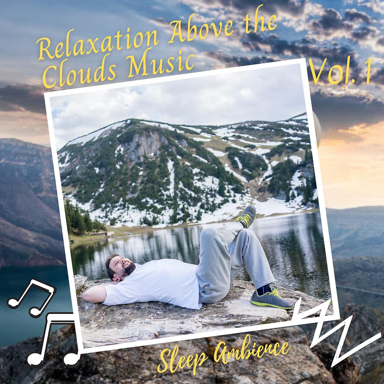 Постер альбома Sleep Ambience: Relaxation Above the Clouds Music Vol. 1