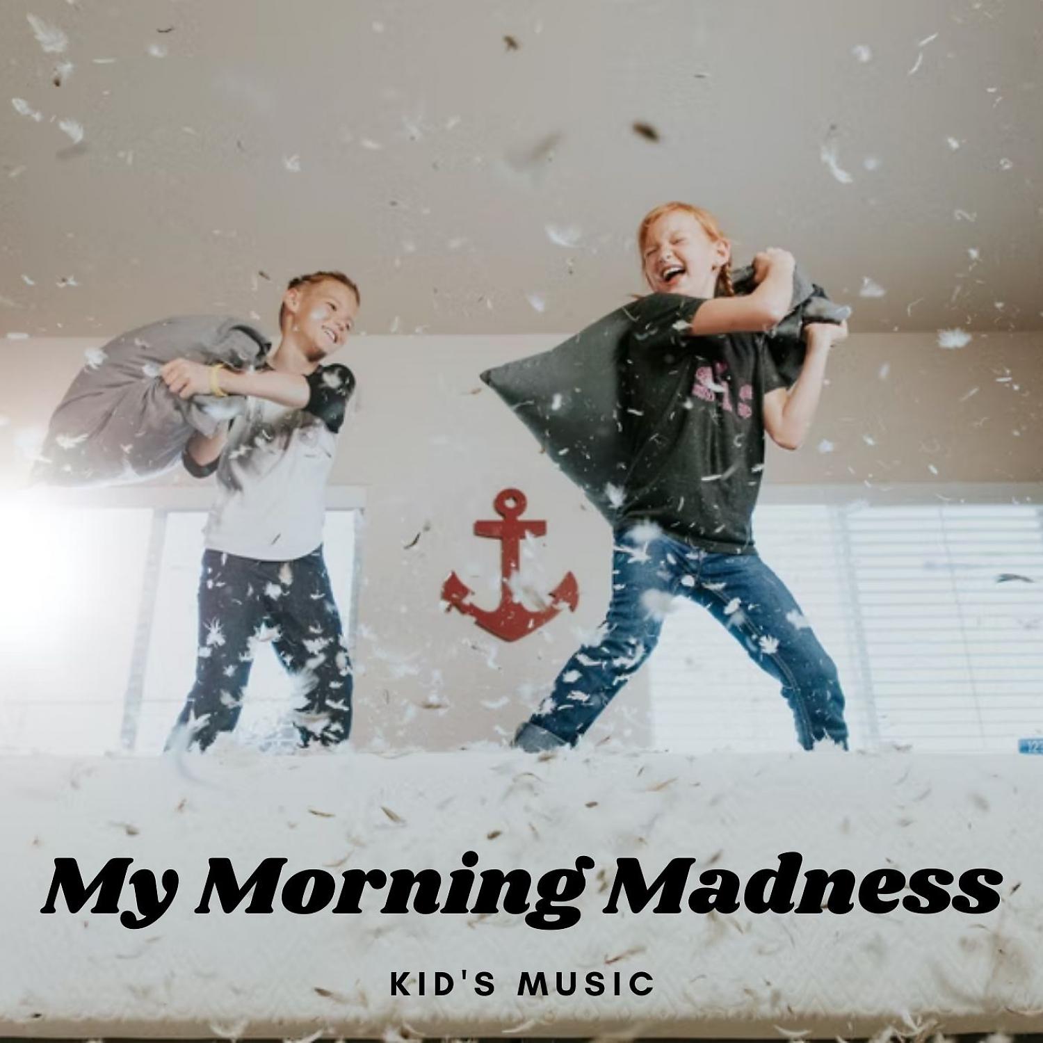 Постер альбома Kids Music: My Morning Madness