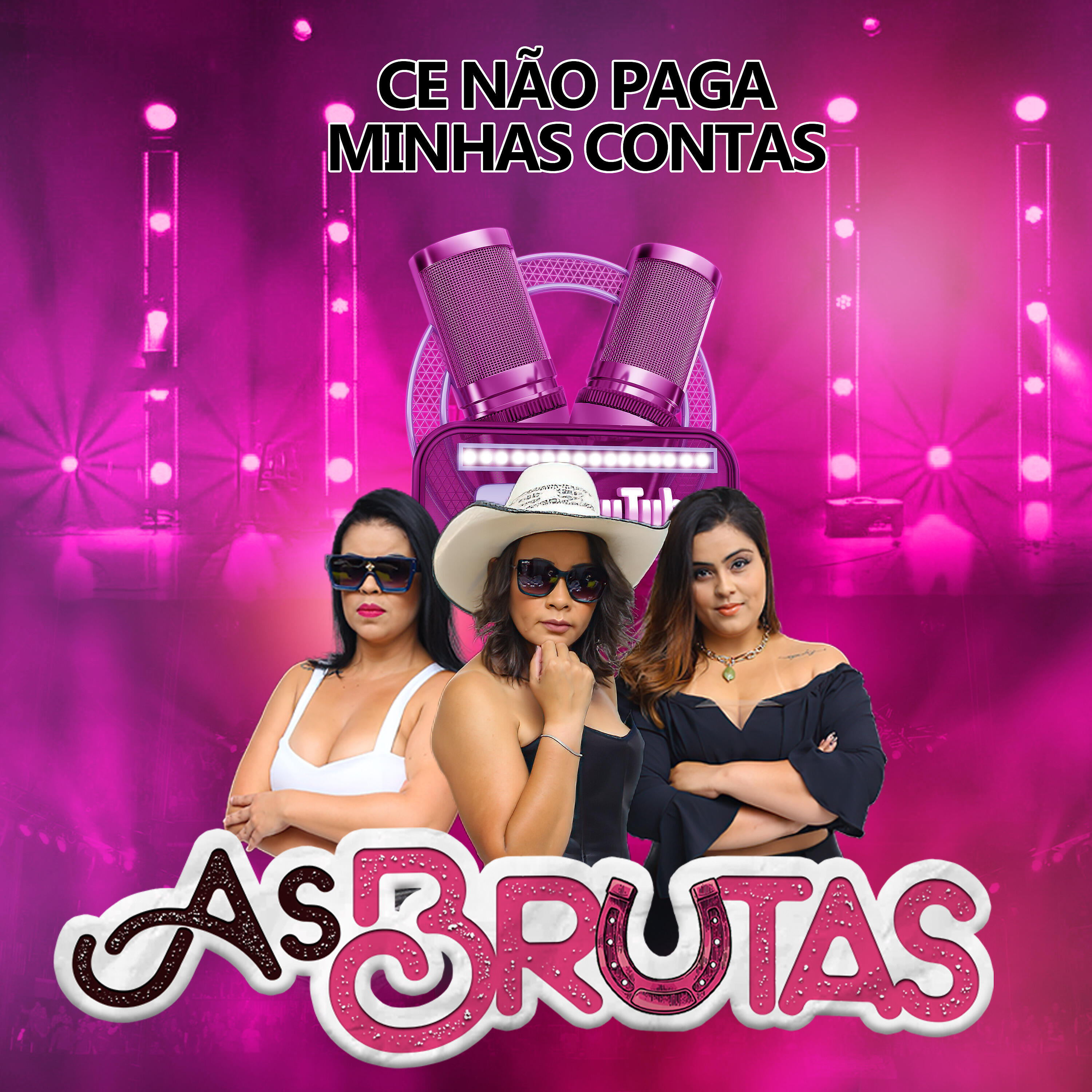 As Brutas - Ce Não Paga Minhas Contas