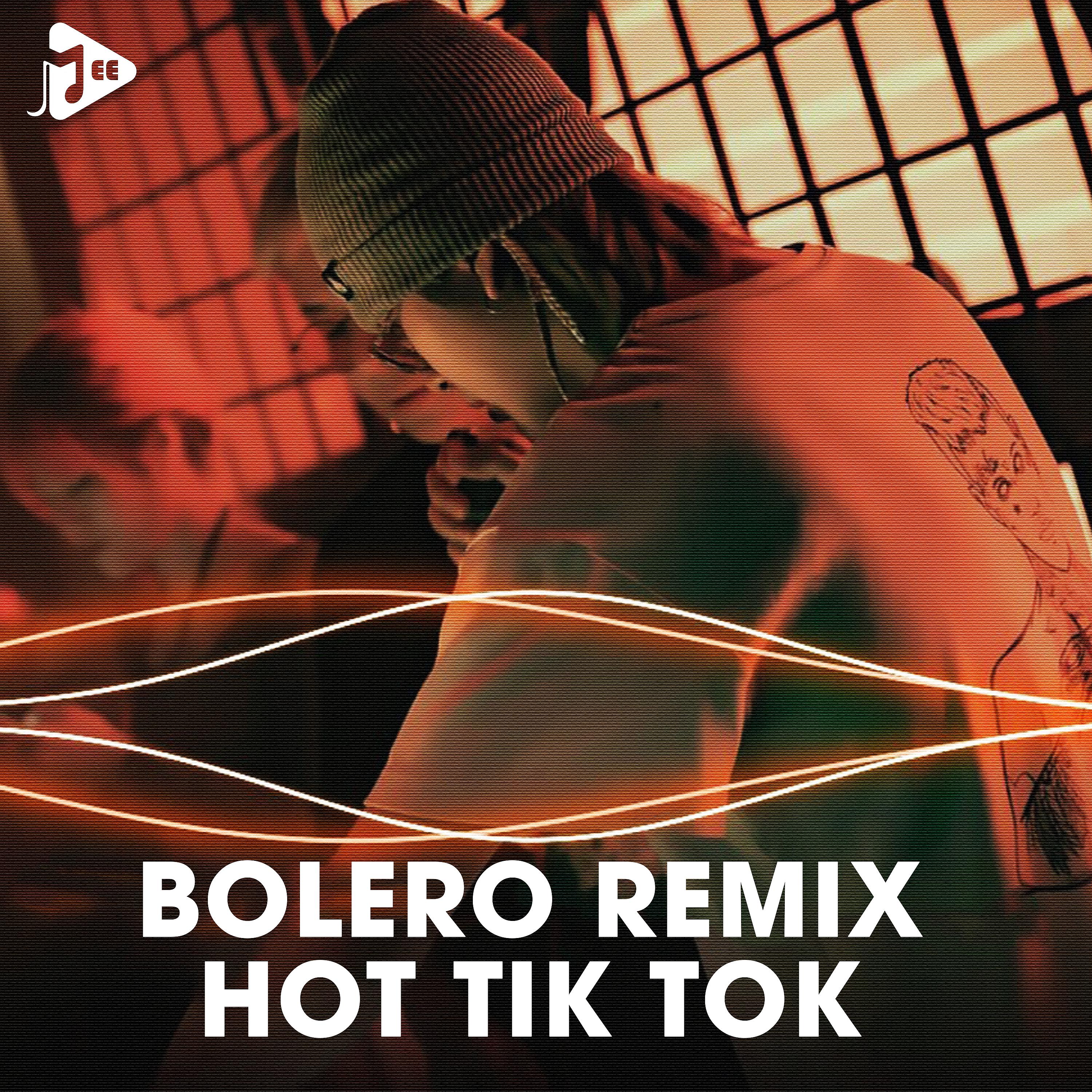 Постер альбома MEE Media Bolero Remix Hot Tik Tok