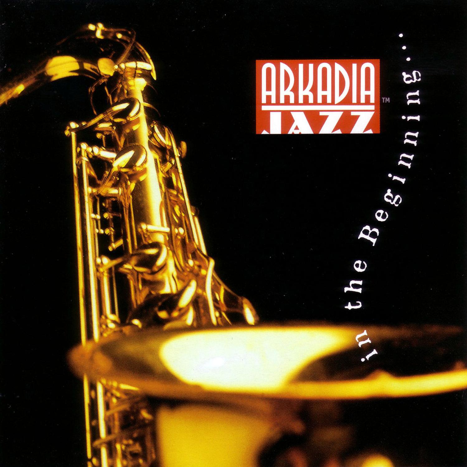 Постер альбома Arkadia Jazz: In the Beginning