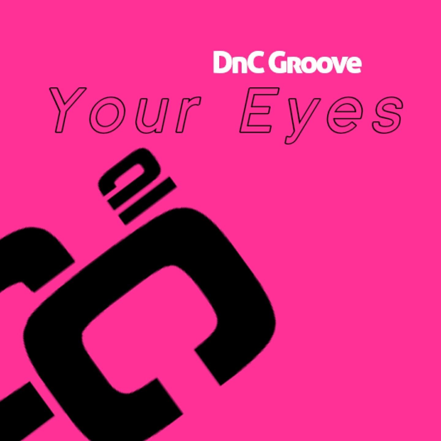 DnC Groove - Your Eyes (DnC Groove Summer Edit Vocal)