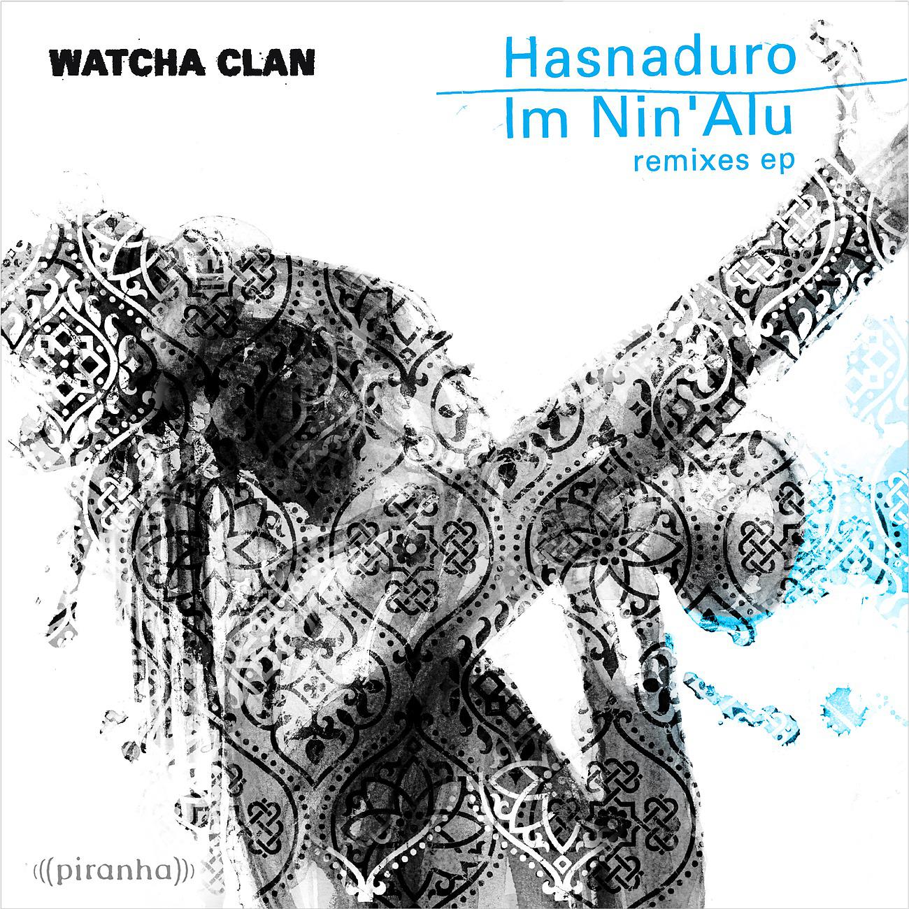 Постер альбома Hasnaduro / Im Nin'alu - Remixes