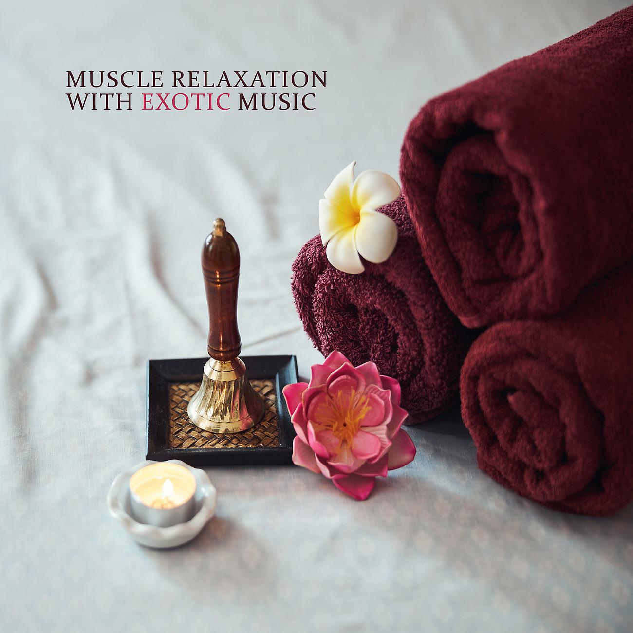Постер альбома Muscle Relaxation with Exotic Music