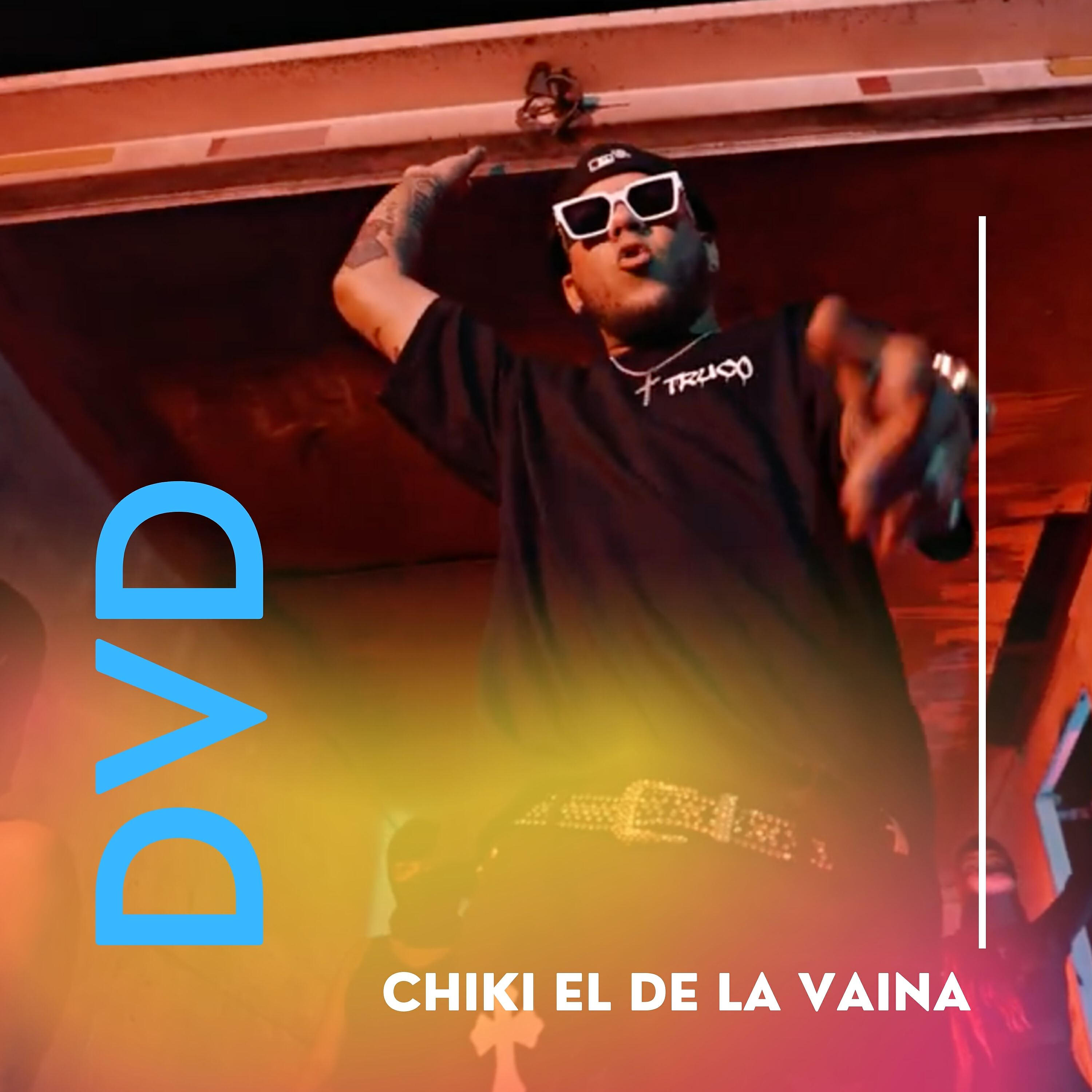 Chiki El De La Vaina - DVD
