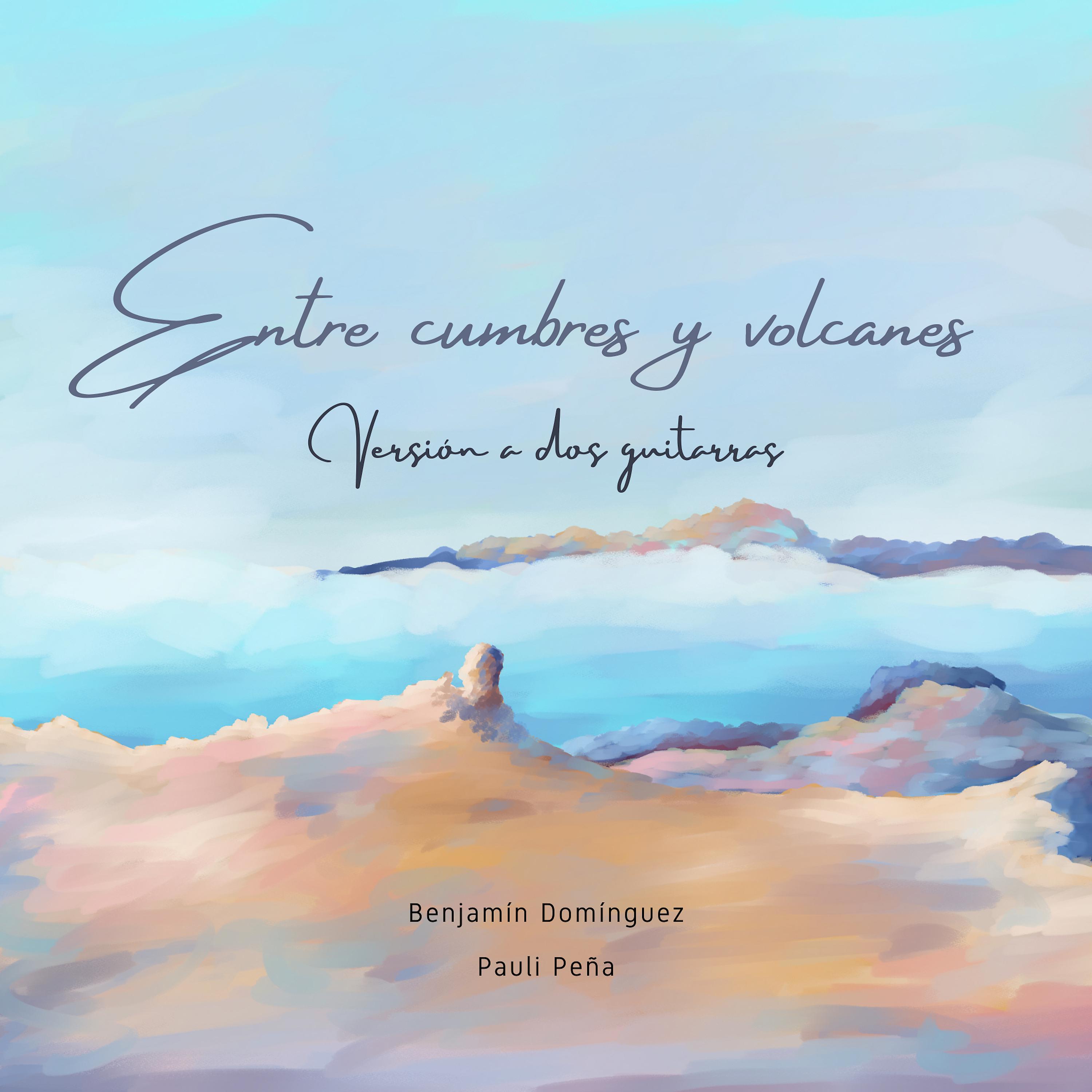 Постер альбома Entre cumbres y volcanes (Versión a Dos Guitarras)