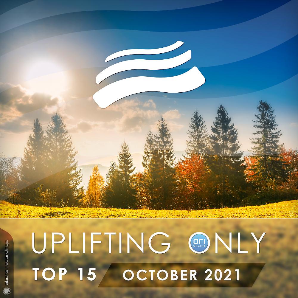 Постер альбома Uplifting Only Top 15: October 2021