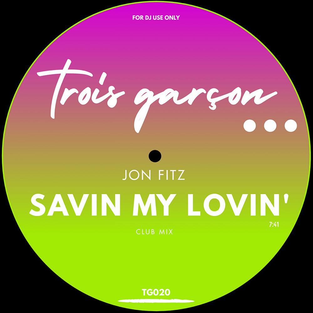 Jon Fitz - Savin My Lovin' (Club Mix)