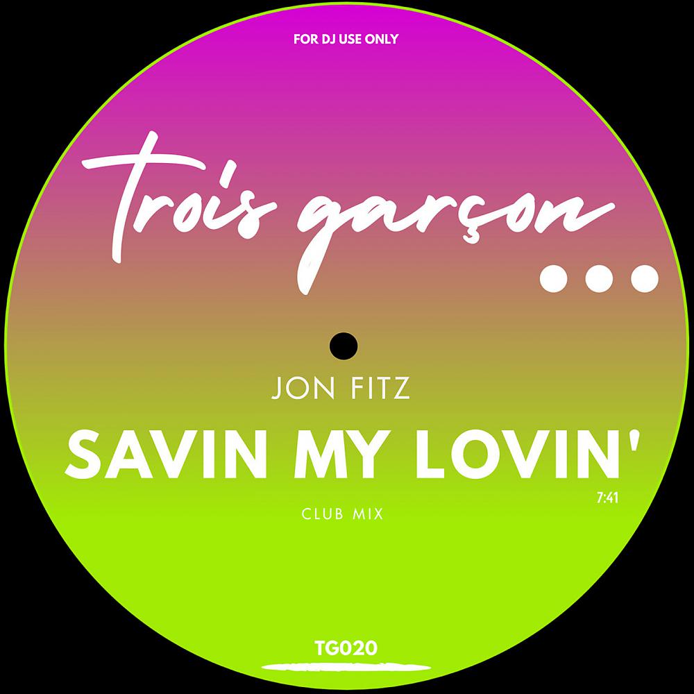 Jon Fitz - Savin My Lovin' (Club Mix)