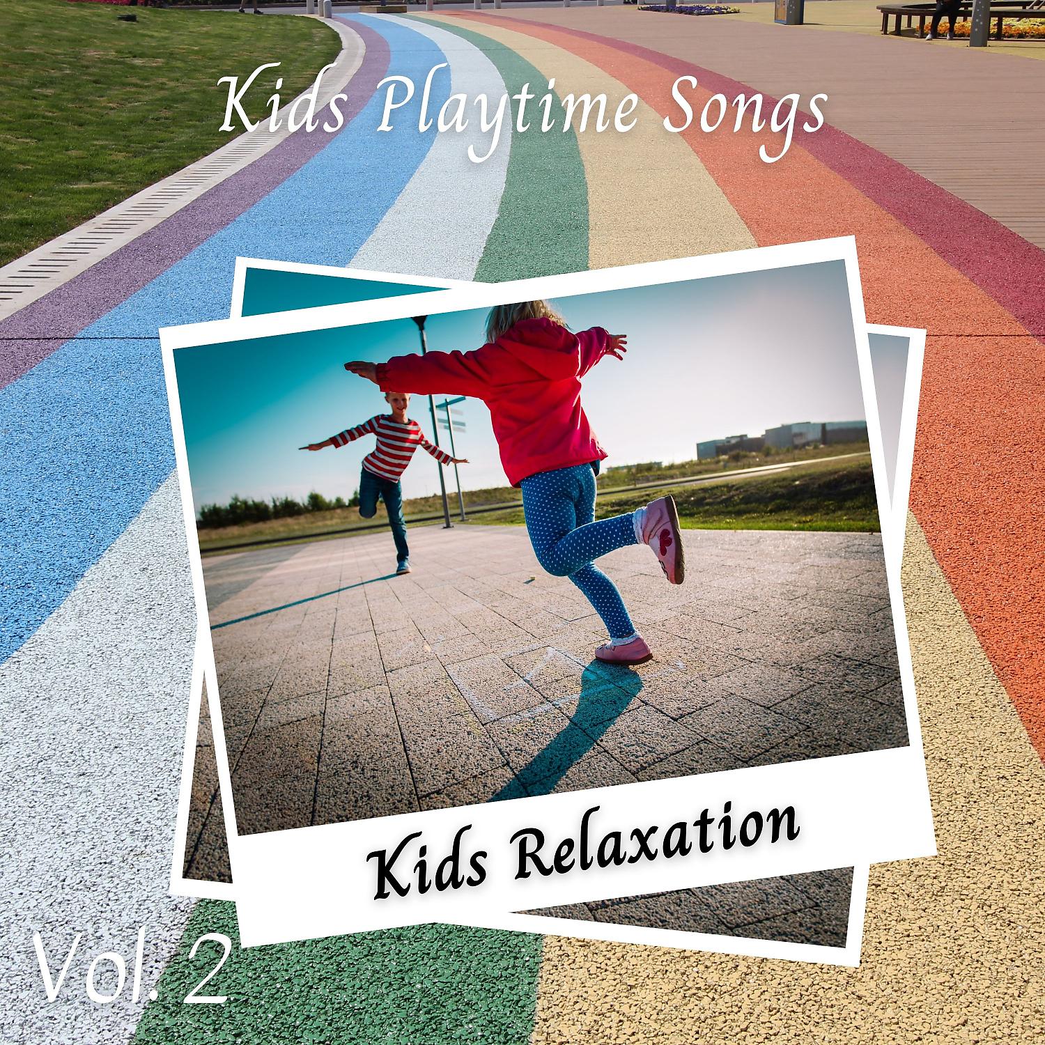 Постер альбома Kids Relaxation: Kids Playtime Songs Vol. 2