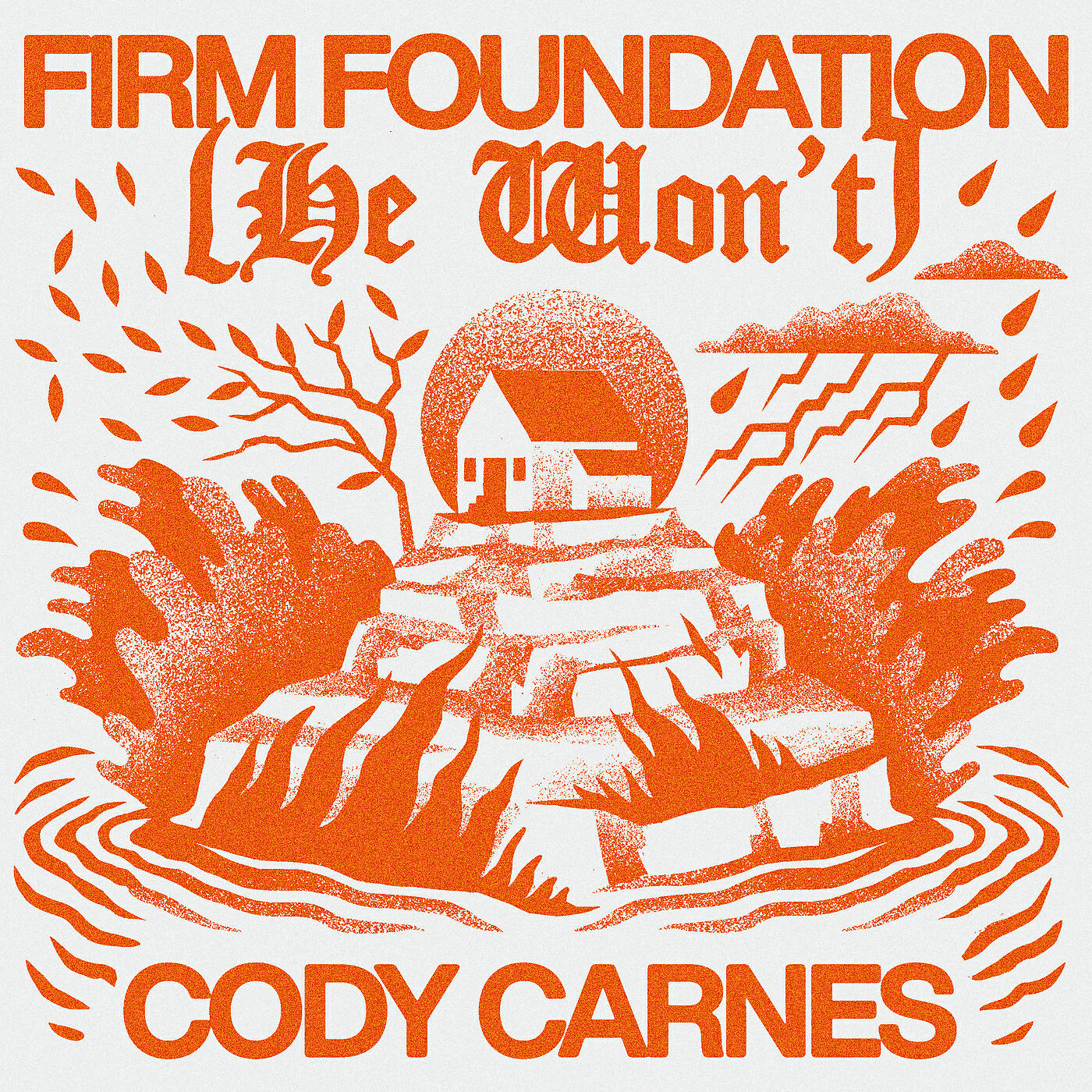 Cody Carnes - Firm Foundation (He Won’t)