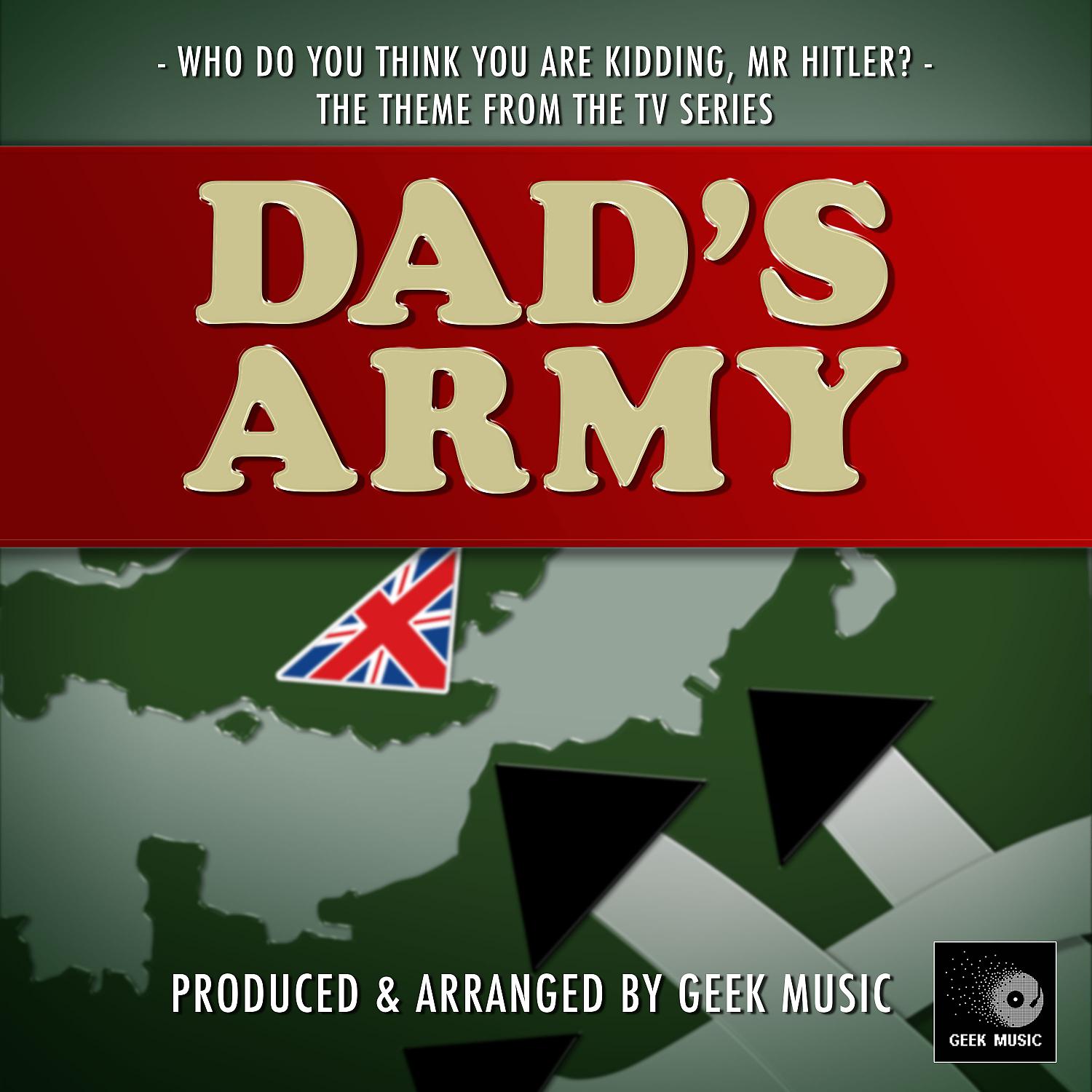 Постер альбома Who Do You Think You Are Kidding Mr Hitler? (From "Dad's Army")