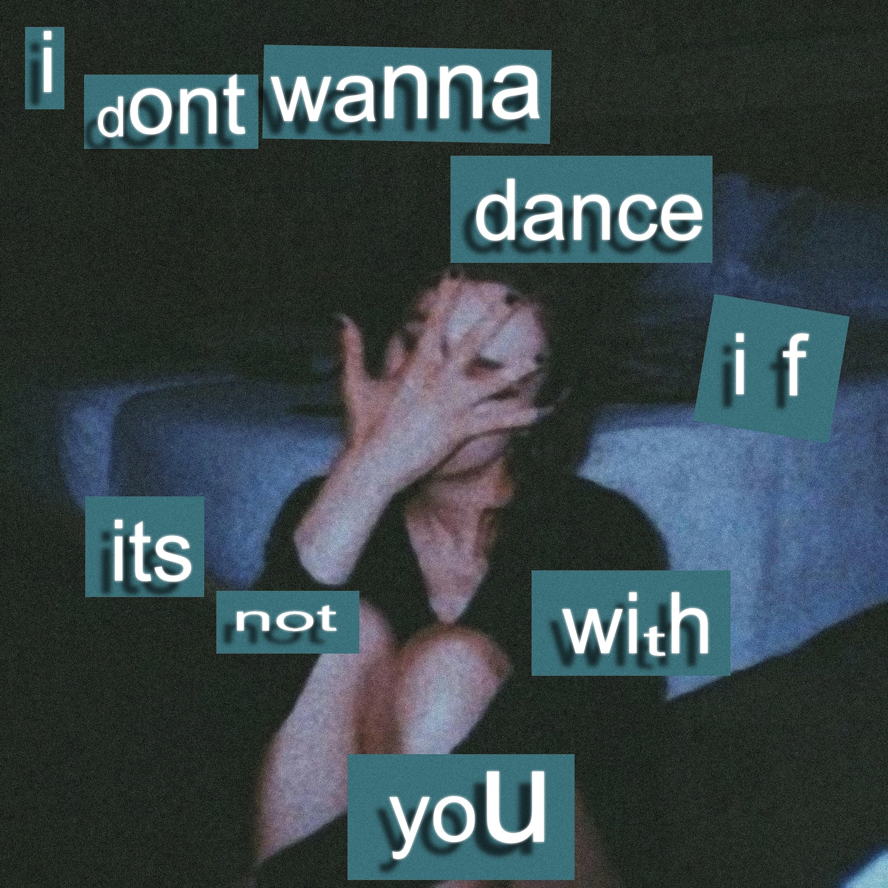 Постер альбома I Don't Wanna Dance If It's Not with You