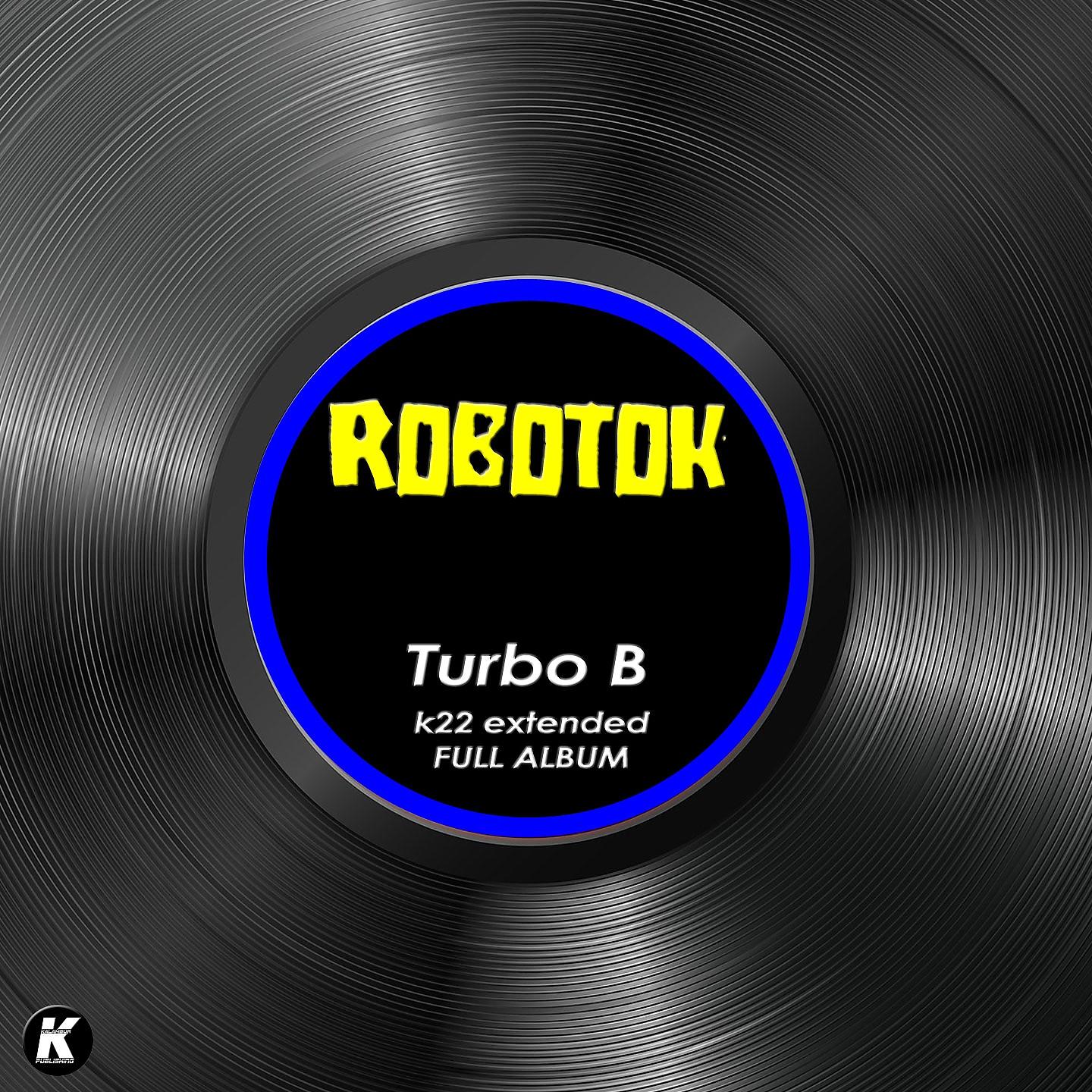 Постер альбома TURBO B k22 extended full album