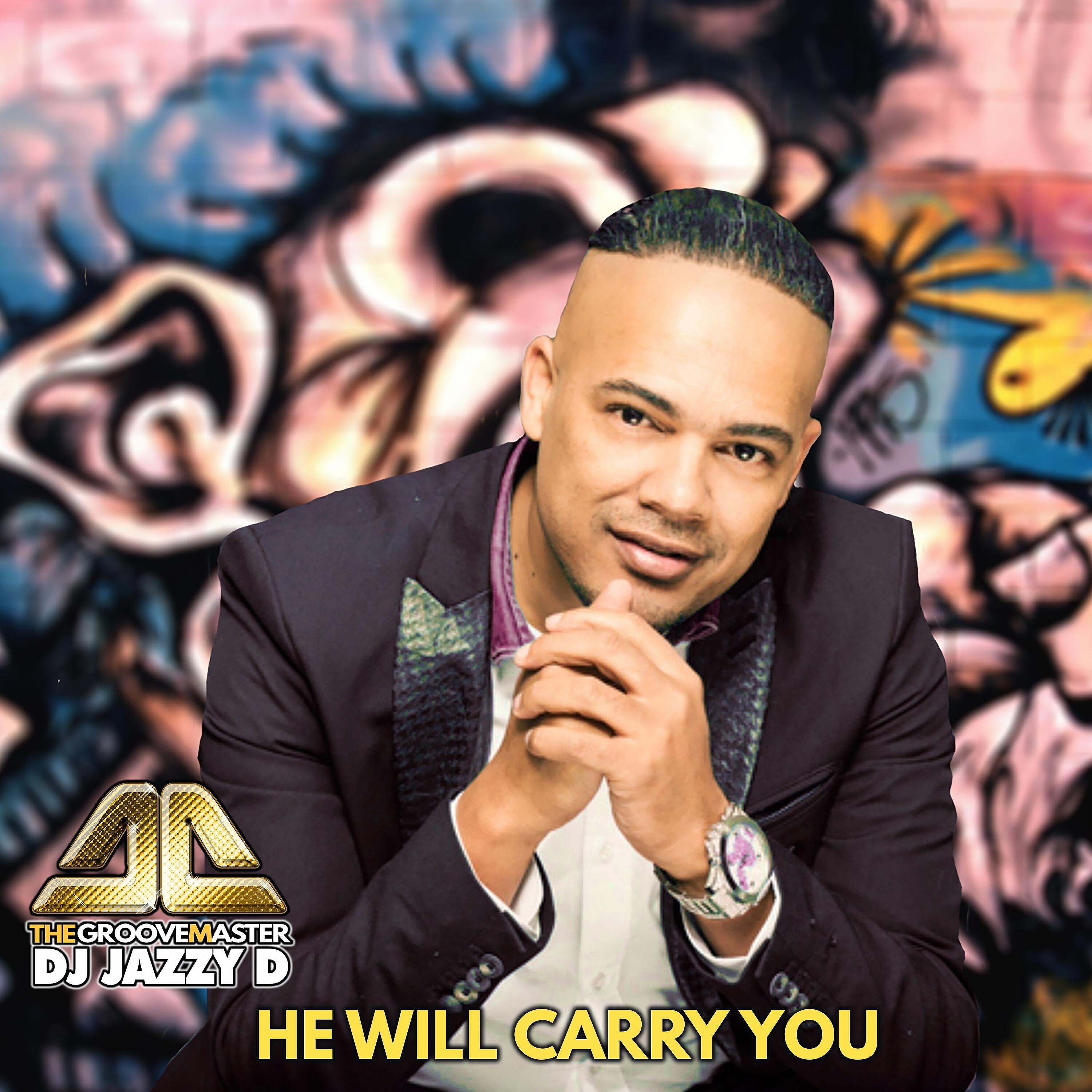DJ Jazzy D The GrooveMaster - He Will Carry You
