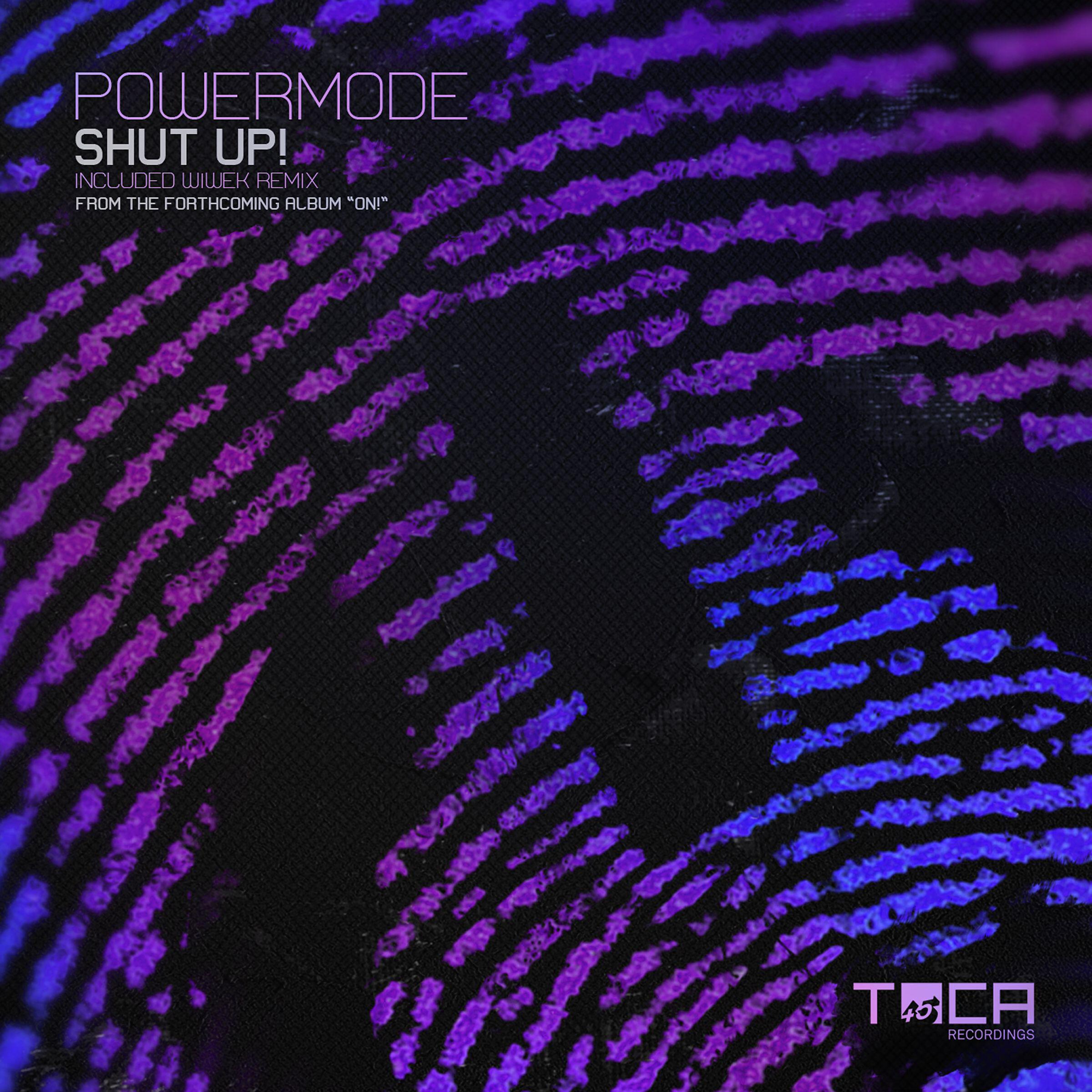 Powermode - Shut Up (Wiwek Remix)