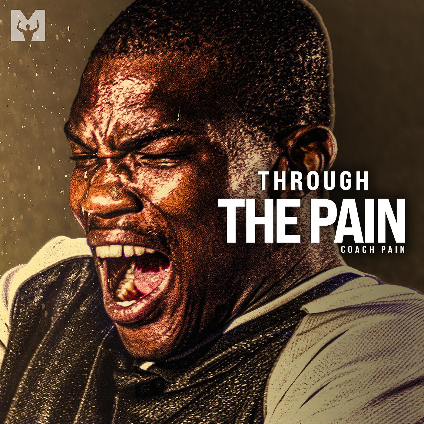 Постер альбома Through the Pain (Motivational Speech)