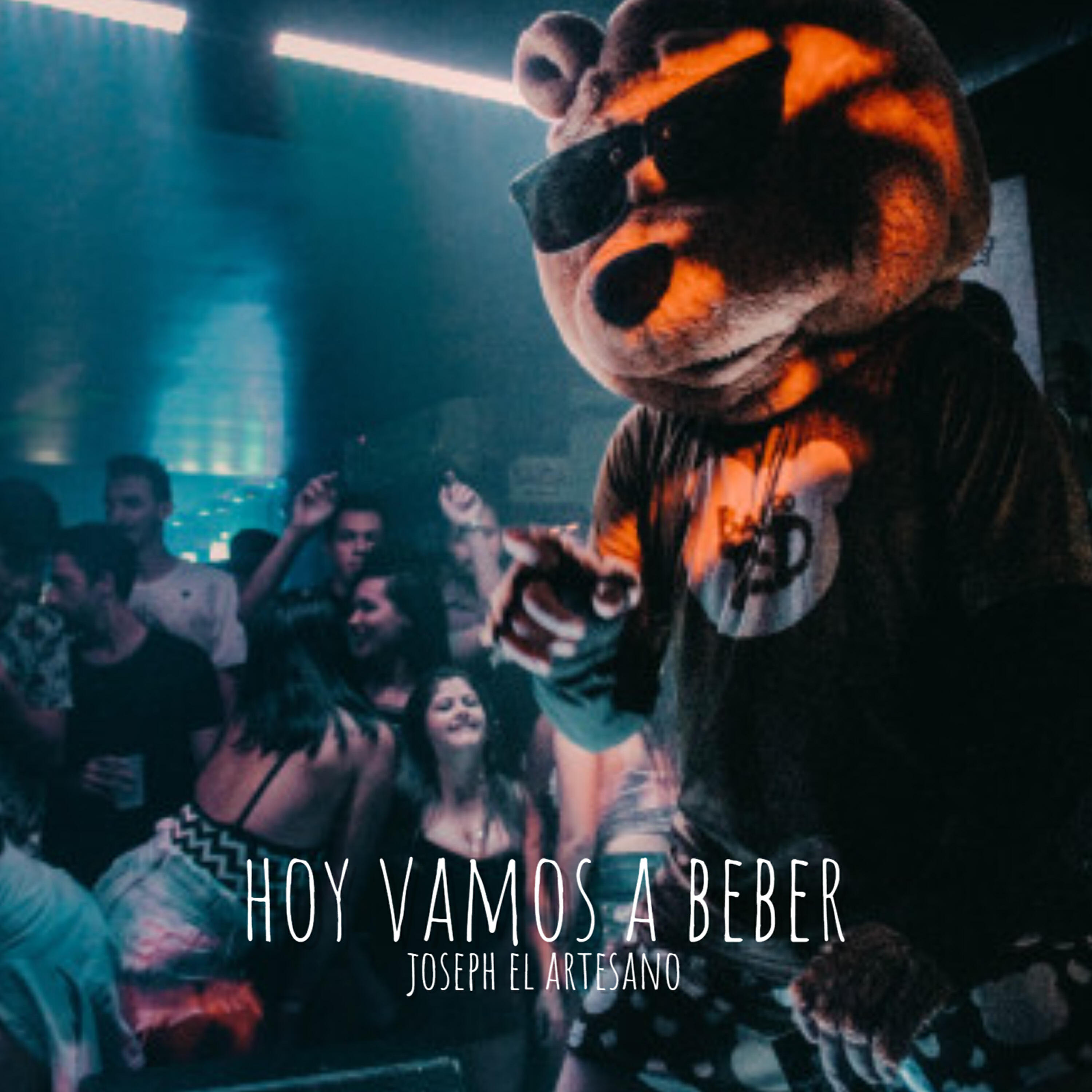 Joseph El Artesano - Hoy Vamos a Beber