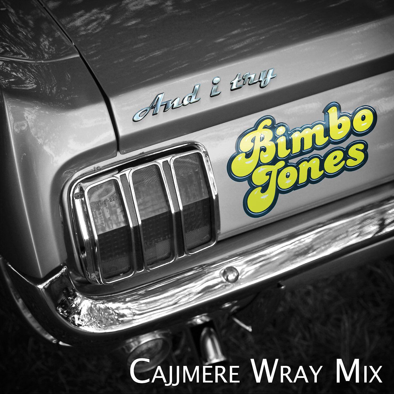 Bimbo Jones - And I Try (Cajjmere Wray Mix) ноты