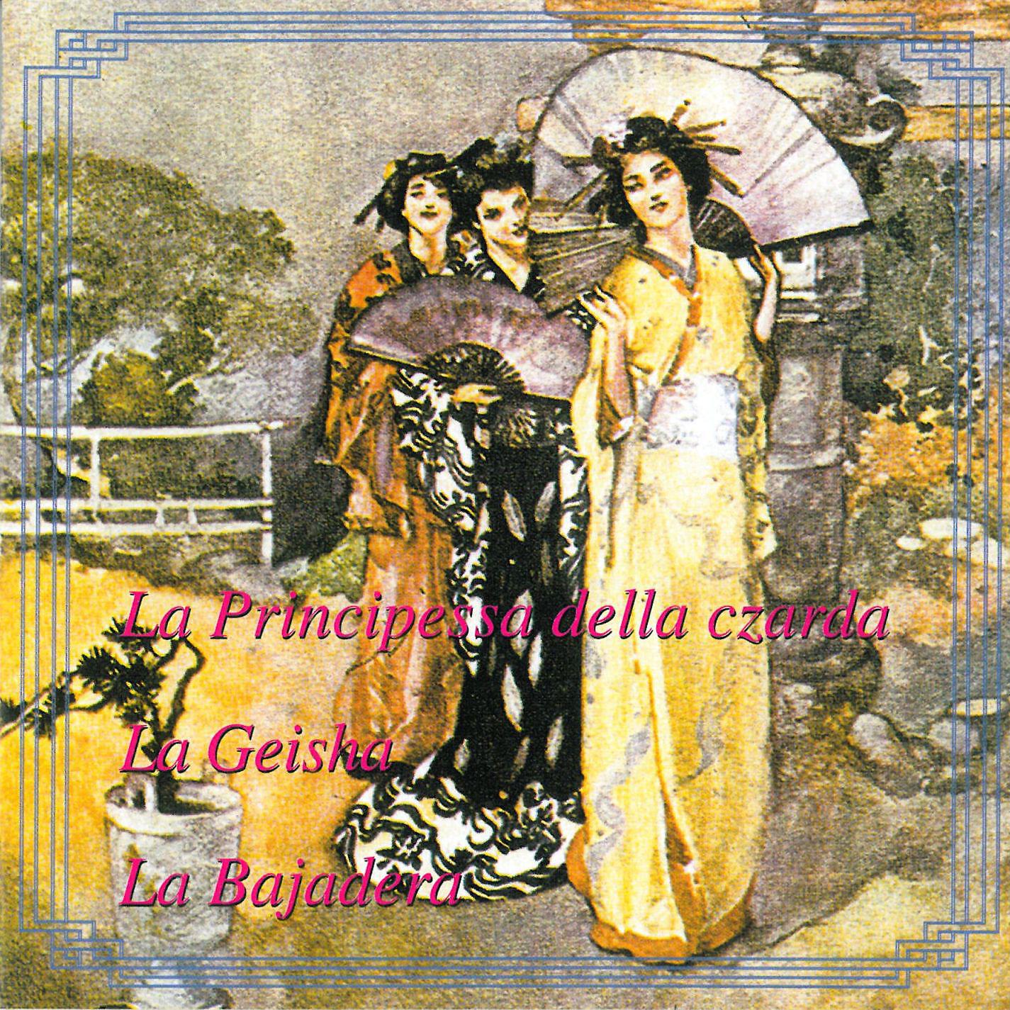 Постер альбома La Principessa Della Czarda - La Geisha - La Bajadera