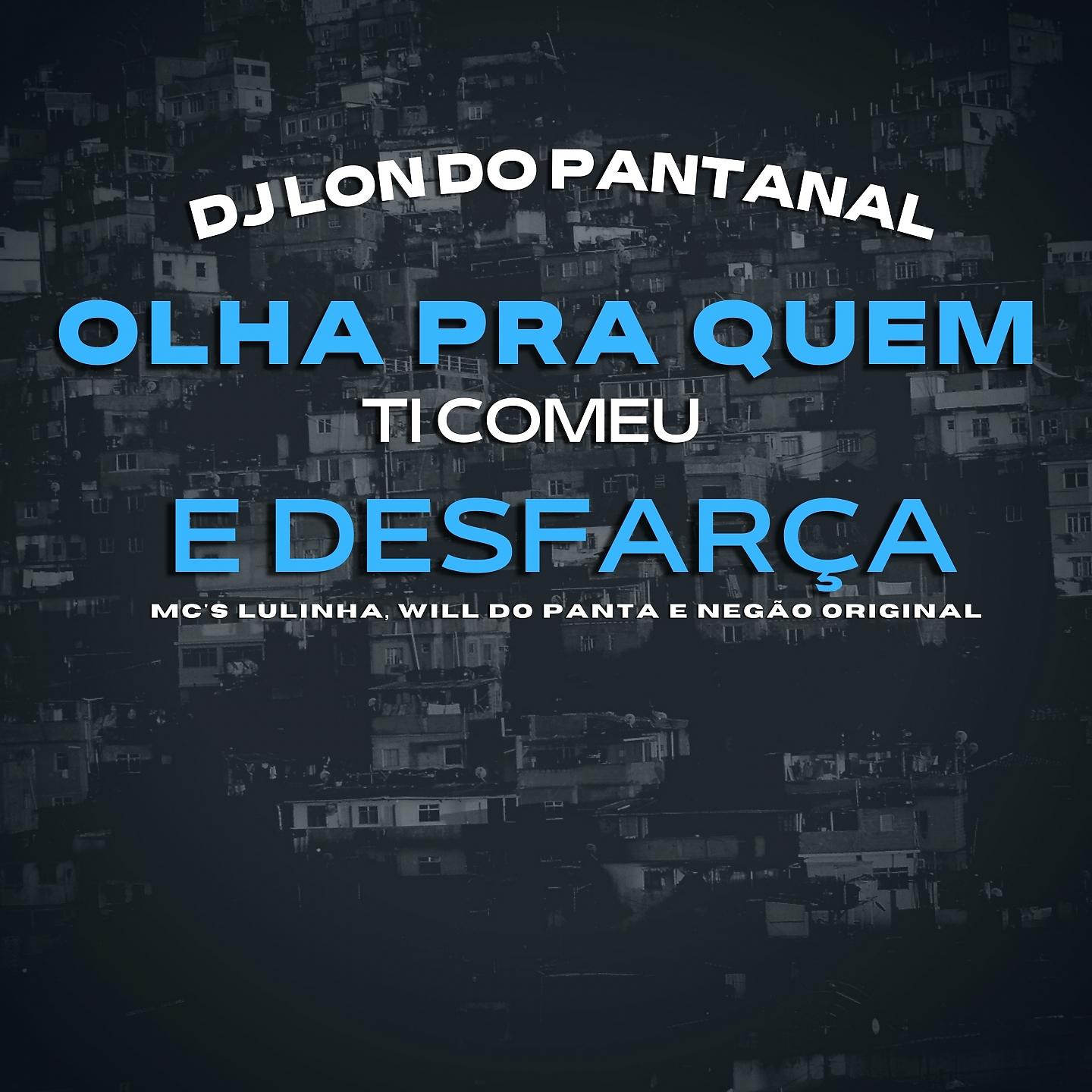 Постер альбома Olha Pra Quem Ti Comeu E Disfarça