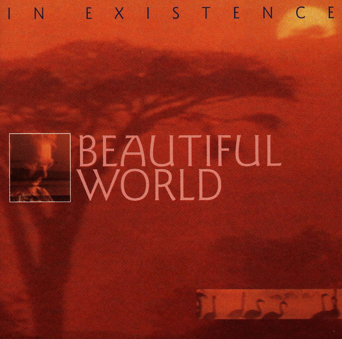 BEAUTIFUL WORLD - In Existence