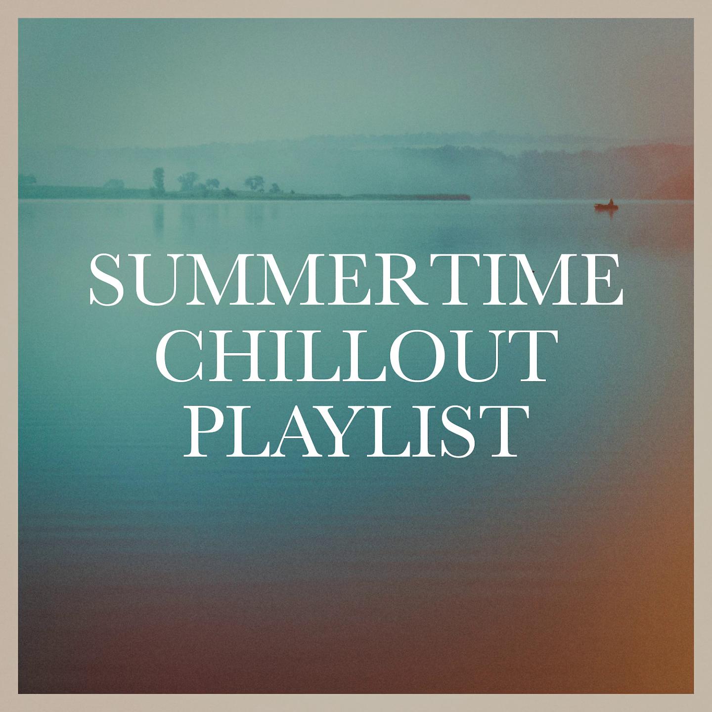 Постер альбома Summertime Chillout Playlist
