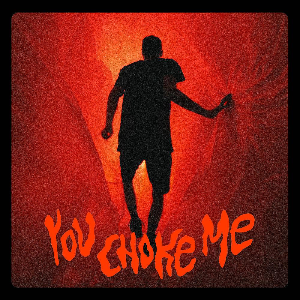 Постер альбома You Choke Me