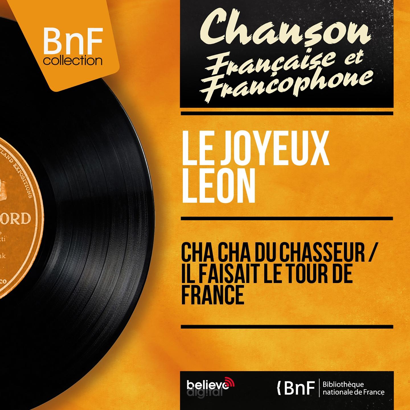 Постер альбома Cha cha du chasseur / Il faisait le tour de France (Mono Version)