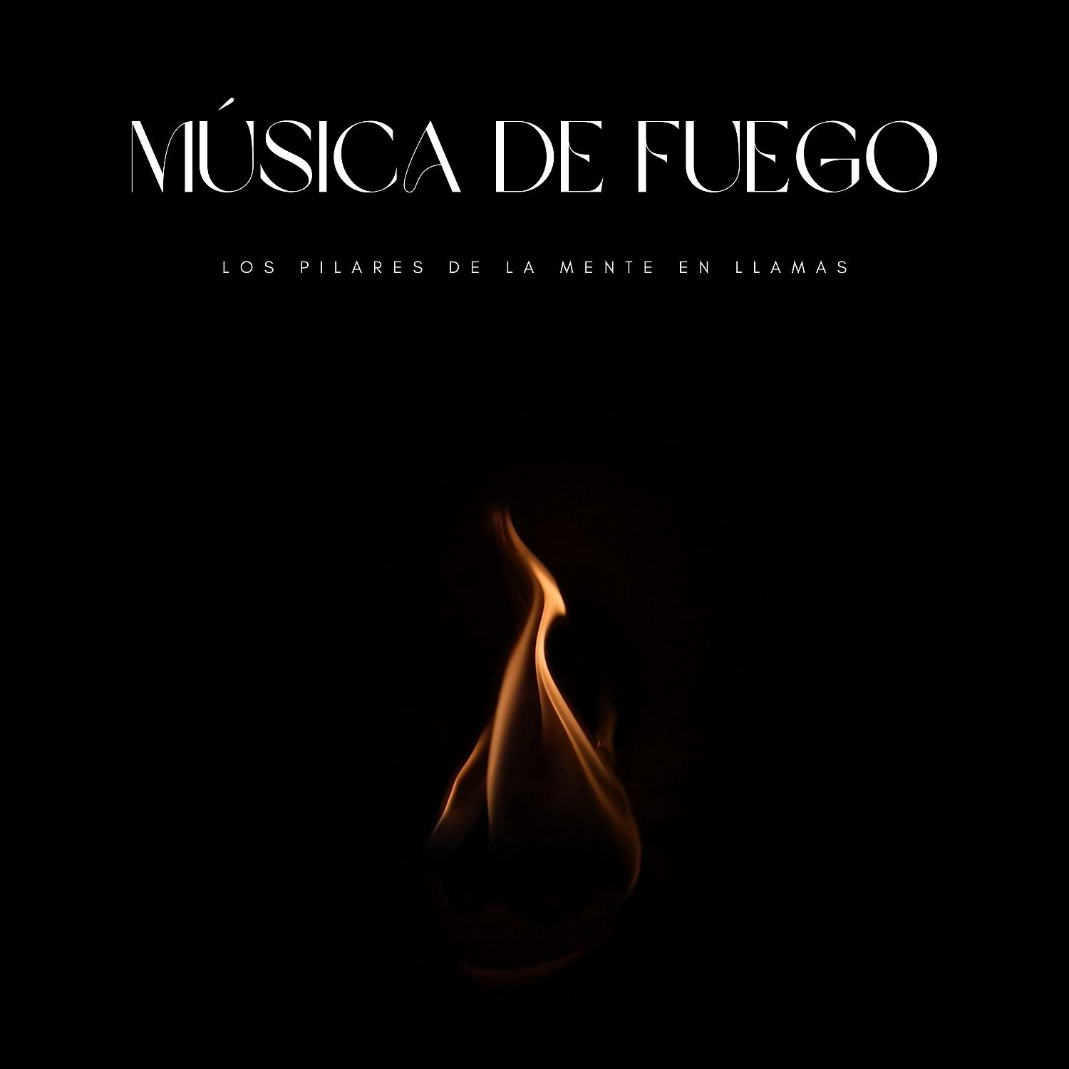 Постер альбома Música De Fuego: Los Pilares De La Mente En Llamas
