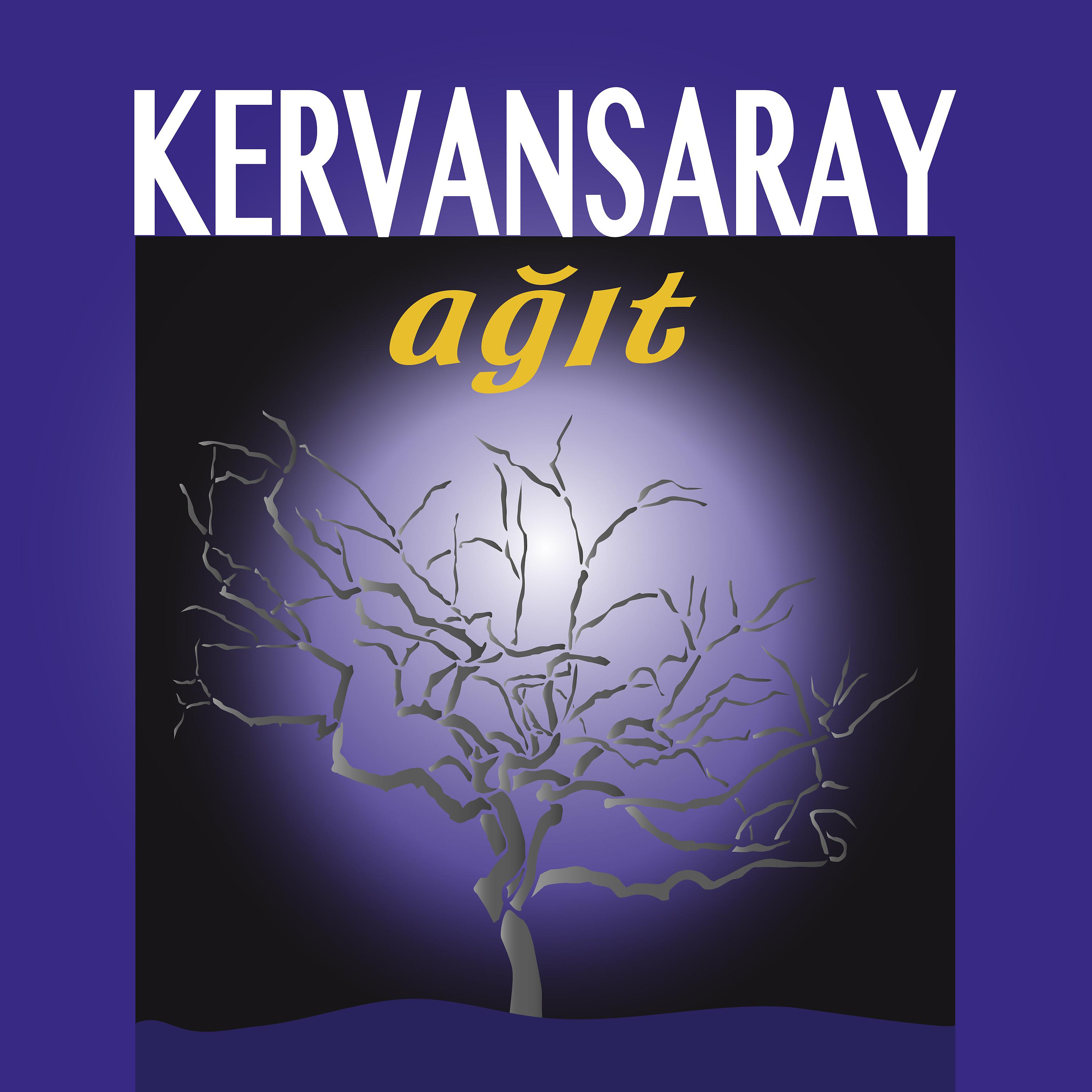Постер альбома Kervansaray / Ağıt